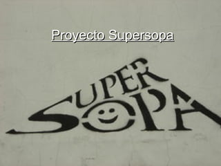 Proyecto Supersopa 