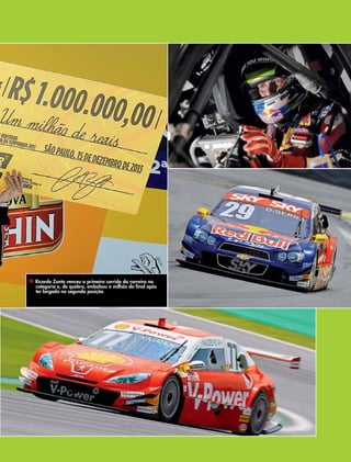 Ricardo Zonta venceu a primeira corrida da carreira na
categoria e, de quebra, embolsou o milhão da final após
ter largado na segunda posição
 