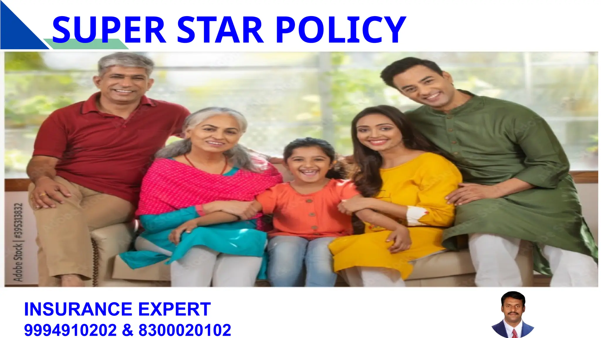SUPER STAR POLICY
INSURANCE EXPERT
9994910202 & 8300020102
 