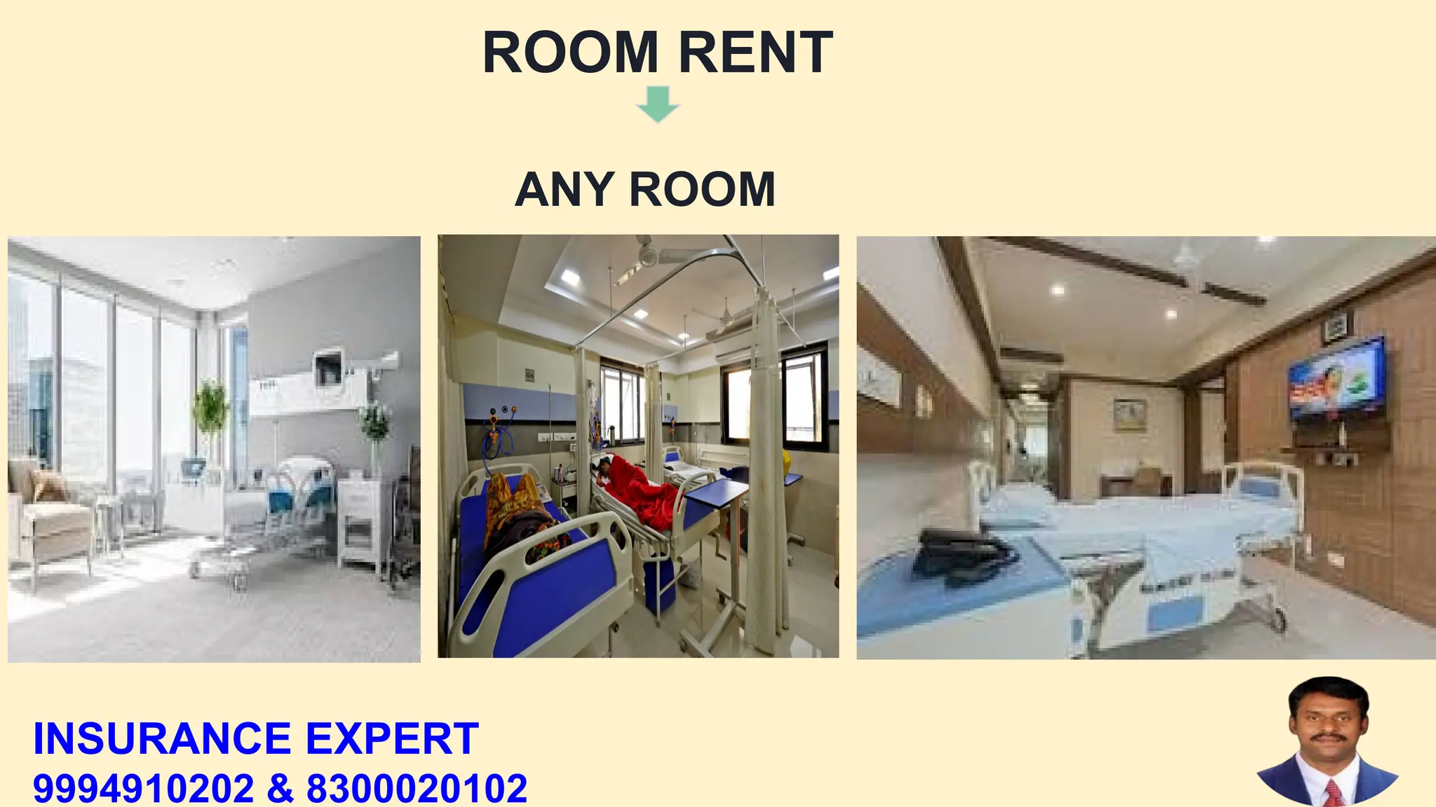 ROOM RENT
ANY ROOM
INSURANCE EXPERT
9994910202 & 8300020102
 