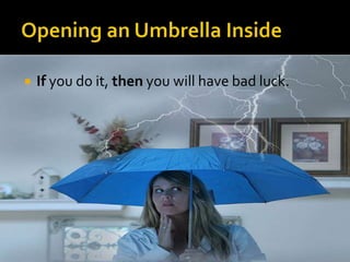  If you do it, then you will have bad luck.
 