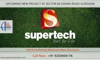Supertech 68 gurgaon