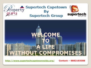 http://www.supertechcapetownnoida.org/ Contact: - 8882103588
 