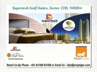 Supertech Golf Suites, Sector 22D, NOIDA

 