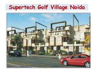 Supertech Golf Village Noida
 