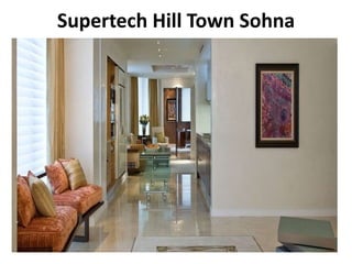 Supertech Hill Town Sohna 
 