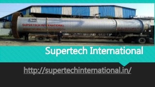 Supertech International
http://supertechinternational.in/
 