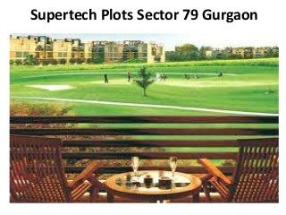 Supertech Plots Sector 79 Gurgaon 
 