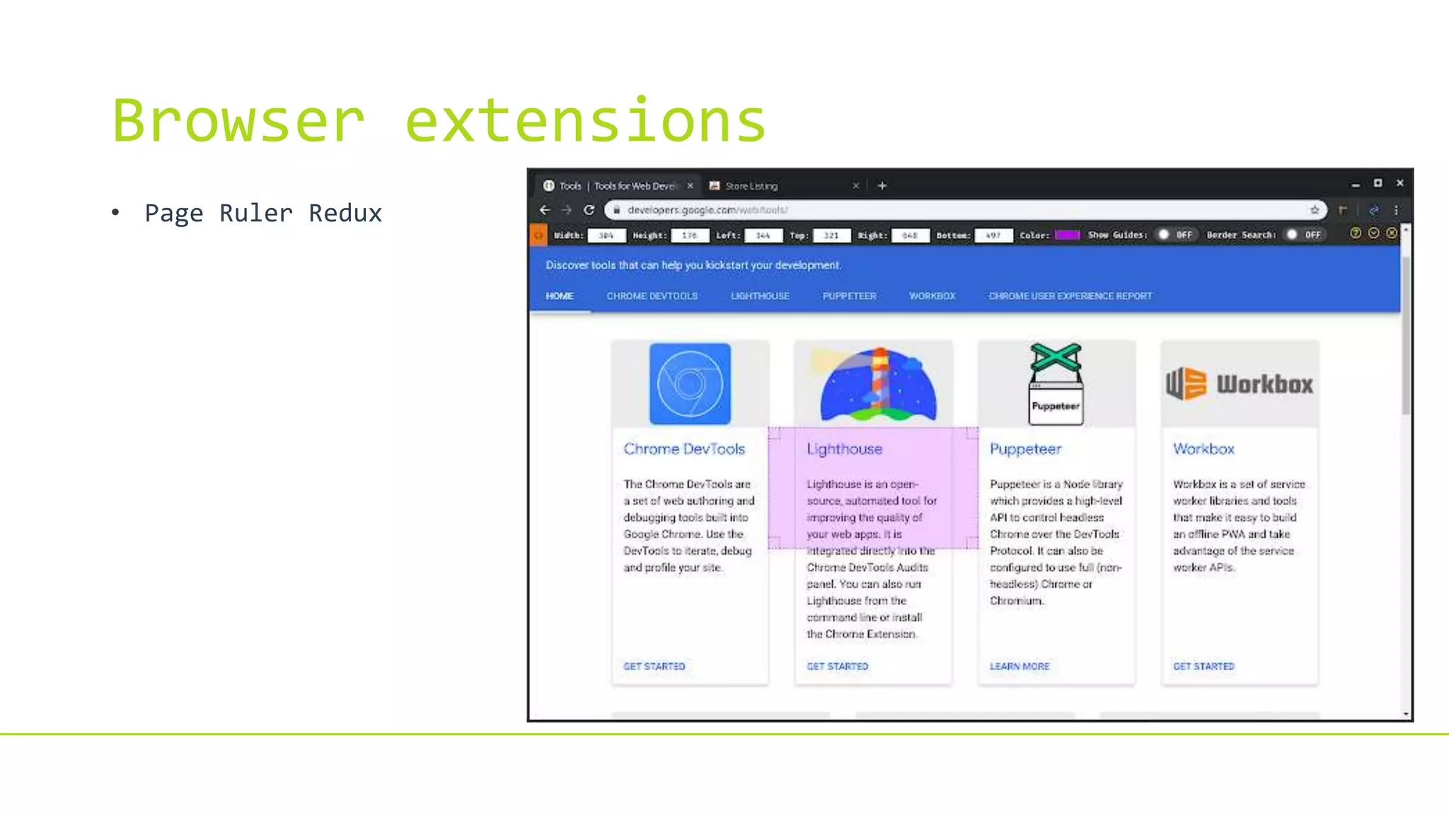 Browser extensions
• Page Ruler Redux
 