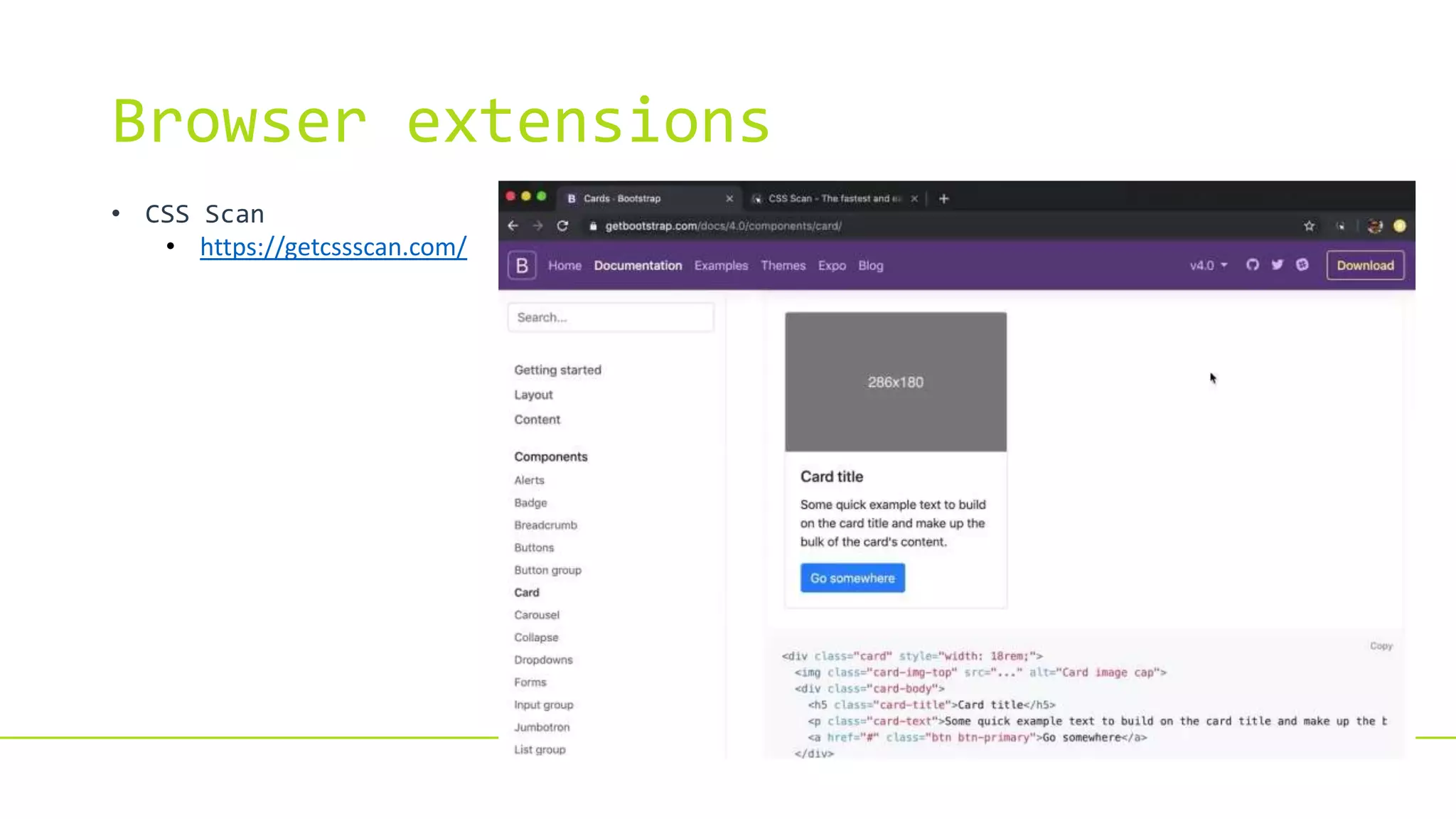 Browser extensions
• CSS Scan
• https://getcssscan.com/
 