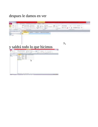 despues le damos en ver
y saldrá todo lo que hicimos
 