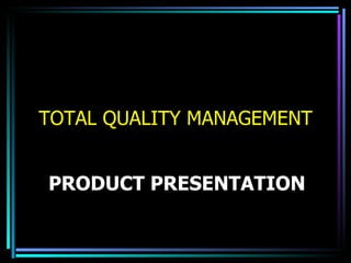 PRODUCT PRESENTATION ,[object Object]