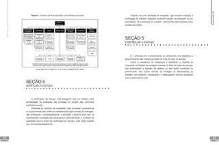 58
UNIDADE III
59
UNIDADE III
Figura 4 - Exemplo de decomposição com entregas principais
Fonte: baseado na figura 5-10 do manual PMBOK (PMI, 2009)
SEÇÃO 4
vERIFICAR O ESCOpO
Trata-se de uma atividade de inspeção, que envolve medição e
verificação do trabalho realizado, podendo resultar na aceitação ou em
solicitações de mudanças do produto, comumente denominada como
revisão de projeto.
SEÇÃO 5
CONTROLAR O ESCOpO
É o processo de monitoramento do andamento dos trabalhos e
gerenciamento das mudanças feitas na linha de base do escopo.
Como a ocorrência de mudanças é inevitável, o controle se
concentra na análise da variação ocorrida na linha de base do escopo,
que subsidiariam a decisão de realizar ou não ações corretivas ou
preliminares. Isto ocorre através da medição do desempenho do
trabalho, por exemplo, comparando o desempenho técnico planejado
com o desempenho real.
A verificação do escopo visa assegurar que os critérios para
formalização da aceitação das entregas do projeto seja concluída
satisfatoriamente.
Diferente do controle de qualidade, este processo concentra-se
no cumprimento dos critérios estabelecidos para aceitar as entregas,
não enfocando, necessariamente, a precisão e alcance com que os
requisitos de qualidade são alcançados. Normalmente, o controle da
qualidade ocorre antes da verificação do escopo, mas nada impede
que ocorramparalelamente.
Supervisão
de
projetos
 