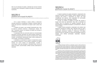 90
UNIDADE VII
91
UNIDADE VII
líder de uma subequipe do projeto, a obtenção dos recursos humanos
necessários para a realização do trabalho sem afetar os cronogramas e
orçamentos.
SEÇÃO 3
DESENvOLvER A EqUIpE DE pROjETO
Com a equipe mobilizada, é preciso verificar e desenvolver
eventuais melhorias de competências, interação e ambiente global da
equipe para aprimorar o desempenho do projeto e assim cumprir seus
objetivos.
O trabalho em equipe é uma condição fundamental para o êxito
do projeto do ambiente construído e infraestruturas urbanas. Por
isso, é importante construir um ambiente de trabalho que favoreça a
transparência e o diálogo.
A cooperação deve ser promovida através da conscientização
dos ganhos individuais associados aos ganhos globais existentes em
atividades interdependentes como serviços de projeto técnico. Neste
contexto, as habilidades interpessoais podem reduzir problemas de
comunicação, aumentando a cooperação.
A atividade de construção da equipe é fundamental quando
seus membros pertencem a outros grupos e trabalham em lugares
remotos. Ela ocorre através de apresentações, reuniões e
comunicados, onde são levantados e discutidos temas comuns às
etapas do projeto, como formação, conflitos, acordos, desempenho e
dispersão.
SEÇÃO 4
gERENCIAR A EqUIpE DE pROjETO
É papel da gerência do projeto acompanhar o desempenho dos
membros da equipe, fornecer feedback, resolver questões e gerenciar
mudanças para otimizar o desempenho do projeto. Isso exige
competências não técnicas como capacidade de comunicação,
gerenciamento de conflitos, negociação e liderança.
De fato, os conflitos no trabalho em equipe são naturais e
forçam uma busca por alternativas. Para isso, a resolução de
conflitos deve se concentrar em questões presentes, não em
personalidades ou questõesdo passado e, principalmente, a abertura
resolve conflitos.
A gestão moderna apresenta a colaboração como sistema mais
eficiente de resolução de conflitos. Nela, diferentes pontos de vista e
opiniões dos membros da equipe são postos em perspectiva e
incorporados, promovendo consenso e compromisso. Na prática,
diversas técnicas de resolução de conflito são empregadas conforme a
situação, como retirada, acomodação, negociação, imposição,
confrontação.
A Gestão de Recursos Humanos na Construção Civil não se refere somente aos
operários do canteiro de obras. Como o que se entende por Projeto é um processo maior que
envolve custos, prazos, riscos, aquisições, etc., o projeto de um empreendimento de habitação
de interesse social, por exemplo, deverá incluir uma equipe maior de proissionais e empresas
contratadas, que também serão geridas como recursos humanos pelo gestor ou gerente de
obras.
Desta forma, todos os intervenientes pré-obra, da fase de projetos, da fase de obras
e também de pós-obra, além das pessoas dos setores administrativos deverão trabalhar de
forma colaborativa e integrada sob gestão do gerente de obras que deve assegurar a harmonia
entre as partes, cada um com seus interesses, competências, possibilidades e disponibilidades.
Na obra especiicamente,tantoos operários daconstrução como prestadores deserviços
especíicos que venham a executar trabalhos pontuais, a equipe administrativa e técnica, bem
como os projetistas e demais fornecedores e consultores técnicos deverão ser gerenciados. Os
projetistas, por sua vez, deverão ser geridos, motivados, respaldados e também cobrados para
que trabalhem colaborativamente tanto em suas estruturas internas quanto entre as diferentes
disciplinas e também com a construtora, fornecedores e clientes.
Supervisão
de
projetos
 