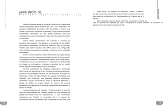 14
UNIDADE I
15
UNIDADE I
Desta forma, os projetos de arquitetura, elétrica, hidráulica,
etc.são, na verdade, a parte técnica documental inserida dentro de uma
das áreas de conhecimento do Gerenciamento de Projetos que é o
Escopo.
Esses projetos possuem fases referentes a entregas e pontos de
Muitos empreendimentos do Ambiente Construído e Infraestrutura
Urbana apresentam algum problema em seu uso decorrente de
soluções insatisfatórias do projeto. Além de defeitos, é comum que
prazos e orçamentos extrapolem o planejado. Esses empreendimentos
normalmente demandam um alto aporte financeiro para sua
viabilização e é comum se passarem meses entre seu desenvolvimento
e construção.
Partes destas características são inerentes à natureza do
produto e sua produção. Por exemplo, a construção de um edifício
está sujeita à intempéries, os fluxos de material e mão de obra são
limitados pelo canteiro da obra, todo edifício possui uma configuração
única, limitando o potencial de validação e melhorias com a confecção
de protótipos.
Porém, muitos problemas estão relacionados ao projeto. Esses
problemas iniciam com a aparente indefinição do que é de fato um projeto
do Ambiente construído e Infraestrutura Urbana, que, muitas vezes,
é confundido com seu aspecto técnico, e se agravam com a dificuldade
em integrar as informações, iniciativas e soluções de um projeto
devido àgrande fragmentação de seus processos.
De fato, profissionais de arquitetura, engenharia e construção
(AEC), talvez em decorrência de sua formação eminentemente técnica,
possuem uma percepção distorcida da real dimensão do projeto de
edificações. Estes não são limitados às soluções tecnológicas que
viabilizem sua construção, mas englobam aspectos econômicos,
ambientais e sociais indissociáveis. Assim, é importante diferenciar o
projeto do edifício do projeto técnico do mesmo, de maneira
semelhante aos segmentos da indústria manufaturada que separam o
Project do Design.
Importante salientar que, enquanto o Projeto entendido do ponto de
vista de Gerenciamento de Projetos trata-se de uma atividade de
gestão de diversas áreas de conhecimento, o que comumente
entendemos por “Projeto” na construção civil é o conjunto de
documentos técnicos necessários para a realização de uma obra, que
não se referem aos aspectos de custo, cronograma e outros inerentes ao processo de
gerenciamento de projetos propriamente dito.
Supervisão
de
projetos
pARA INíCIO DE
CONvERSA
 
