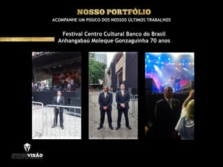 ACOMPANHE UM POUCO DOS NOSSOS ÚLTIMOS TRABALHOS
Festival Centro Cultural Banco do Brasil
Anhangabaú Moleque Gonzaguinha 70 anos
 