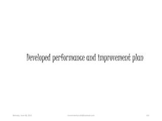 Developed performance and improvement plan
Monday, June 08, 2015 ronnierahman.khl@outlook.com 141
 