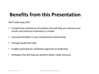 Benefits from this Presentation
You’ll walk away with:
• A leadership competency foundation that will help you improve you...