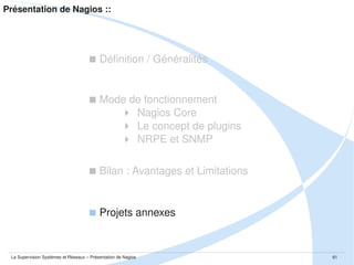 Présentation de Nagios :: Projets annexes

graph

La Supervision Systèmes et Réseaux – Présentation de Nagios

61

 