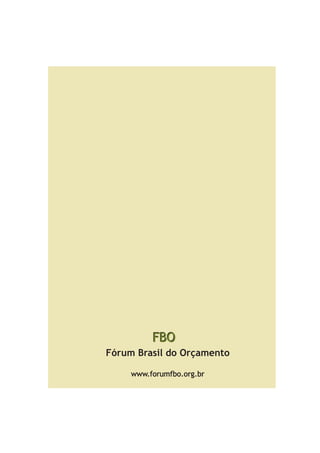 FBOFBO
Fórum Brasil do Orçamento
www.forumfbo.org.br
 