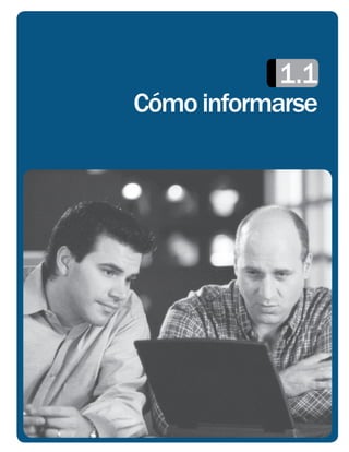 1.1
Cómo informarse
 