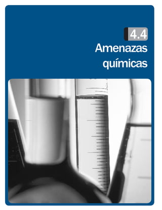 4.4
Amenazas
 químicas
 