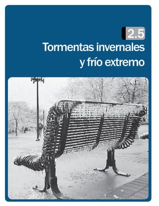 2.5
Tormentas invernales
      y frío extremo
 