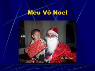Meu Vô Noel
 