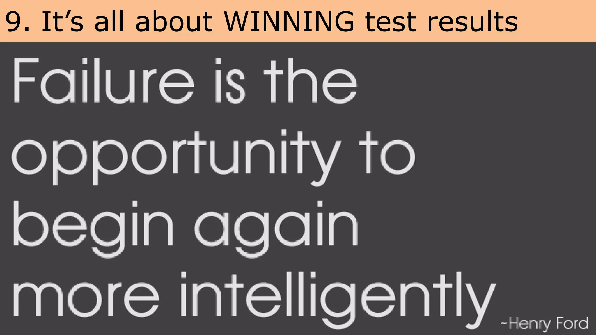 9. It’s all about WINNING test results
@OptimiseOrDie
 