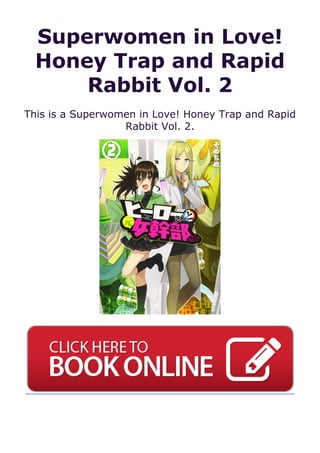 Superwomen in Love!
Honey Trap and Rapid
Rabbit Vol. 2
This is a Superwomen in Love! Honey Trap and Rapid
Rabbit Vol. 2.
 