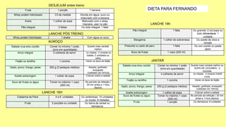 Fruta 1 porção 1 banana
Whey protein hidrolisado 1/3 de medida Diluída em água, suco ou
misturado com a banana
Aveia 1 colher de sopa Misturado com o whey
+banana, usar no pão
Pão integral 2 fatias Ou bolo integral: 1 fatia
Whey protein hidrolisado 1 shake Com água ou suco
Salada crua e/ou cozido Comer no mínimo 1 prato
(livre em quantidade)
Quanto mais variada
melhor
Arroz integral 2 colheres de servir ou massa : 2 xícaras ou
batata: 2 unidades ou
milho
Feijão ou lentilha 1 concha Variar os tipos de feijão
Gado, porco, frango, peixe 200 g (2 pedaços médios) Assado, grelhado,
ensopado
(VARIAR OS TIPOS)
Azeite extravirgem 1 colher de sopa Colocar sobre a salada
Suco de frutas ou água Tomar no máximo 1 copo
(200 ml)
No período da refeição (
30 min antes e 1 hora
depois)
Castanha do Pará 4 a 6 unidades Ou amêndoas: 10 unidades
ou nozes: 8 metades
Fruta 2 porções ou unidade Ou barra de cereal ou
damascos
Pão integral 1 fatia Ou granola: 2 col.sopa ou
bolo Alimentaria: 1
unidade
Margarina 1 colher de sobremesa Ou azeite de oliva e
tomate
Presunto ou peito de peru 1 fatia Ou ovo cozido ou pasta
atum
Suco de frutas 1 copo (200 ml)
Salada crua e/ou cozido Comer no mínimo 1 prato
(livre em quantidade)
Quanto mais variada melhor ou
SOPA DE LEGUMES : 2
conchas
Arroz integral 4 colheres de servir ou massa : 3 xícaras (medir
crua)
Feijão ou lentilha 1 concha Variar os tipos de feijão
Gado, porco, frango, peixe 200 g (2 pedaços médios) Assado, grelhado, ensopado
(VARIAR OS TIPOS)
Azeite extravirgem 1 colher de sopa Colocar sobre a salada
Suco de frutas ou água Tomar no máximo 1 copo
(200 ml)
No período da refeição ( 30 min
antes e 1 hora depois)
Fruta 1 porção Ou damascos: 8 unidades
DIETA PARA FERNANDO
LANCHE PÓS TREINO
DESJEJUM antes treino
ALMOÇO
LANCHE 16H
LANCHE 18h
JANTAR
 