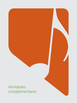 Suplemento do(a) aluno(a) do Projeto Guri Iniciação musical 2
109
Atividades
complementares
 