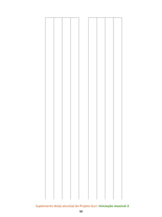 Suplemento do(a) aluno(a) do Projeto Guri Iniciação musical 2
50
 