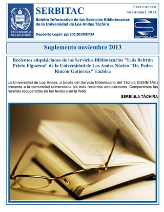 SERBITAC
Boletín Informativo de los Servicios Bibliotecarios
de la Universidad de Los Andes Táchira
Depósito Legal: ppi201...