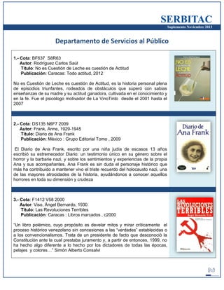 SERBITAC
Suplemento Noviembre 2013
Departamento de Servicios al Público
1.- Cota: BF637 S8R63
Autor: Rodríguez Carlos Saúl...