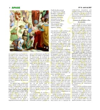 2                                                                                                                                                 Nº 19 - abril de 2007
                                                                                        Detalhe do afresco pintado                   conhecimento matemático está
                                                                                        por Rafael Sanzio, A Escola                  vinculada ao domínio de um saber fazer
                                                                                        de Atenas, no qual aparecem                  na Matemática. Por isso, a escolha do
                                                                                                                                     que ensinar, a forma de ensinar e o
                                                                                        vários filósofos. Euclides de
                                                                                                                                     ambiente da sala de aula são fundamentais
                                                                                        Alexandria, matemático,                      no processo escolar.
                                                                                        representado com uma
                                                                                        prancheta, fazendo cálculos                     A natureza das atividades e o foco
                                                                                        com um compasso.                                          dos conteúdos
                                                                                        Obra pintada de 1509 a                           Sem dúvida devemos procurar
                                                                                        1510, na Stanza della                        manter os alunos em constante reflexão
                                                                                        Segnatura, Vaticano.                         sobre o conhecimento matemático.
                                                                                                                                     Mas para isso, é importante pensarmos
                                                                                                                                     na forma das nossas aulas e perceber
                                                                                        tomar decisões e resolver problemas em
                                                                                                                                     que atenção não se consegue nem com
                                                                                        suas vidas pessoal e profissional.
                                                                                                                                     aulas centradas unicamente na expo-
                                                                                            É importante que, ao longo de sua
                                                                                                                                     sição que o professor faz, nem em
                                                                                        vida escolar, os alunos percebam que a
                                                                                                                                     exercícios repetitivos e maçantes.
                                                                                        matemática tem um valor formativo,
                                                                                                                                     Cuidar da sistematização do que se
                                                                                        que ajuda a estruturar o pensamento e
                                                                                                                                     aprende é parte da Matemática escolar,
                                                                                        a desenvolver diferentes formas de
                                                                                                                                     mas o que deveria caracterizar as aulas
                                                                                        raciocínio, sendo também uma
                                                                                        ferramenta para a vida cotidiana e para      dessa disciplina para que elas sejam
                                                                                        muitas tarefas específicas de quase todas    desafiadoras, são atividades realmente
                                                                                        as atividades humanas, ou seja, ela tem      lúdicas, aplicadas, diversificadas, assim
                                                                                        um papel instrumental.                       como as variadas formas de registros
                                                                                            Em seu papel formativo, a Matemática     feitos pelos alunos para garantir que
                                                                                        contribui para o desenvolvimento de          façam sínteses de sua aprendizagem.
                                                                                        processos de pensamento e a aquisição            Isso significa que jogos, recursos da
nos acostumarmos a esse fracasso ou, o     apenas os conhecimentos específicos da       de linguagens e atitudes cuja utilidade      informática, jornais e revistas, livros
que pode ser pior, atribuí-lo à baixa      disciplina, mas também as capacidades        ultrapassa o âmbito da própria ma-           diversos, projetos envolvendo artes
capacidade dos nossos alunos em            de comunicação, de resolução de              temática, podendo formar no aluno a          deveriam ser, entre outros, recursos
aprenderam. É preciso mudar o cenário      problemas, de tomada de decisões, de         capacidade de resolver problemas,            muito aproveitados nas nossas aulas.
com urgência. Do mesmo modo que            fazer inferências, de criar, que são úteis   elaborar representações da realidade,            A resolução de problemas poderia
nos preocupamos com a leitura e a          e importantes não apenas na mate-            gerando hábitos de investigação, de          ser o fio condutor da forma de de-
escrita, é urgente que tomemos medidas     mática, mas em toda nossa vida.              colocar em xeque, proporcionando             senvolvermos as aulas de matemática.
reais e eficazes no que diz respeito aos       Assim, o ensino de Matemática deve       confiança e desprendimento para              A escolha dessa opção garante espaço
problemas referentes ao ensino e à         ser organizado para adaptar-se ao nível      analisar e enfrentar situações novas,        para a aprendizagem da Matemática
aprendizagem da matemática.                de conhecimento e progresso de alunos        propiciando a formação de uma visão          uma vez que, no processo de resolução
    Em primeiro lugar, não atribuindo      com diferentes interesses e capa-            ampla e cientifica da realidade, a           de problemas, ao mesmo tempo em que
a responsabilidade a quem é sujeito de     cidades, criando condições para que          percepção da beleza e da harmonia, o         os resolve, o aluno pensa matema-
direito dessa aprendizagem, até porque,    alcancem níveis cada vez mais altos de       desenvolvimento da criatividade e de         ticamente, simula o fazer Matemática,
salvo raríssimas exceções, não há          conhecimento, de modo a possibilitar         outras capacidades pessoais.                 uma vez que é na busca de novas soluções,
fatores inatos que justifiquem uma         a inserção em um mundo em mudança                No que diz respeito ao caráter           na percepção e expressão de regularidades,
incapacidade para pensar matema-           e, ao mesmo tempo, contribuir para           instrumental, a Matemática deve ser          no exercício da argumentação que se
ticamente. Também não são inatos a         desenvolver as capacidades que deles         vista pelo aluno como um conjunto de         constroem os elementos fundamentais
aversão e o desinteresse dos alunos por    serão exigidas em sua vida social e          técnicas e estratégias, tanto para serem     para desenvolver formas de expressão na
essa ciência.                              profissional. Isso porque acreditamos        aplicadas a outras áreas do conhe-           linguagem matemática e para o processo
    Em segundo lugar, estabelecendo        que, em um mundo onde as                     cimento, quanto para a atividade             de formalização do conhecimento
metas e agindo na direção de mudar,        necessidades sociais, culturais e            profissional. Não se espera que os alunos    matemático.
de fato, o enfoque dado a nossas aulas     profissionais ganham novos contornos,        dominem muitas e sofisticadas estratégias,       Não resolvemos problemas porque
e à forma que elas têm na escola.          todas as áreas de atividade humana           mas que desenvolvam a iniciativa e a         aprendemos, mas aprendemos porque
Damos aula para alunos da idade da         requerem alguma competência em               segurança para adaptá-las a diferentes       resolvemos problemas. Assim, con-
mídia como se fazia na Idade Média.        Matemática.                                  contextos, usando-as adequadamente no        ceitos, estratégias, procedimentos,
É preciso repensar os focos e, com             A compreensão de conceitos e             momento oportuno.                            habilidades e competências vão se
urgência, rever metas no que diz           procedimentos matemáticos é                      Analisar as funções da Matemática        construindo em função da busca da
respeito à matemática seu ensino na        necessária para o cotidiano, tanto para      escolar que apresentamos até aqui leva-      solução de um problema e as relações
escola e a aprendizagem dos alunos.        o cidadão tirar conclusões e fazer           nos a pensar que aprender Matemática         são estabelecidas entre o que já se sabe
    Precisamos ter em mente a              argumentações, quanto para agir como         é mais do que memorizar resultados           e o que se precisa saber. Isso não
importância de desenvolver no aluno não    consumidor consciente e prudente ou          dessa ciência, isto é, a aquisição do        significa descuidar as regras e técnicas,
 