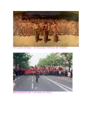 “ E l C u a r t o E s t a d o ”, d e G i u s e p p e P e l l i z za d a V o l p e d o .
M a n i f e s t a c i ó n d e l 1 d e m a y o e n P a r í s .
 