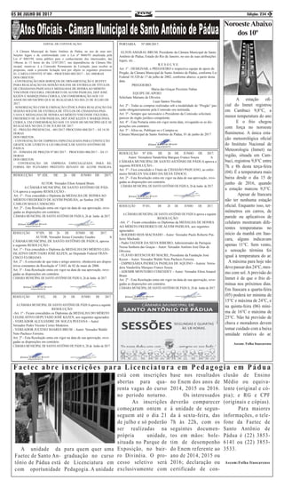 05 DE JULHO DE 2017 Edição: 234 3
Faetec abre inscrições para Licenciatura em Pedagogia em Pádua
A unidade da
Faetec de Santo An-
tônio de Pádua está
com oportunidade
NoroesteAbaixo
dos 10º
EDITAL DE CONVOCAÇÃO:
- A Câmara Municipal de Santo Antônio de Pádua, no uso de suas atri-
buições legais e de conformidade com a Lei nº 8666/93 atualizada pela
Lei nº 8883/94, torna público para o conhecimento dos interessados, das
14horas às 15 horas do dia 12/07/2017, nas dependências da Câmara Mu-
nicipal, reunir-se- à a Comissão Permanente de Licitação, para receber as
propostas, onde a presente licitação terá por objeto os seguintes processos:
01- CARTA CONVITE Nº.004 – PROCESSO 005/2017 – ÀS 14HORAS
DOS OBJETOS:
- CONTRATAÇÃO DOS SERVIÇOS DE ORNAMENTAÇÃO E BUFFET
PARA REALIZAÇÃO DA SESSÃO SOLENE DE ENTREGA DE TÍTULOS
DE CIDADANIA PADUANA E MEDALHAS DE HONRAAO MÉRITO
VISCONDE FIGUEIRA, FREDERICO DE ALVIM PADILHA, DEP. JOSÉ
KEZEN E MARIQUINHA CEBOLA, EM COMEMORAÇÃO AOS 135
ANOS DO MUNICÍPIO QUE SE REALIZARÁ NO DIA 25 DE JULHO DE
2017.
- SONORIZAÇÃO COM ILUMINAÇÃO CÊNICA PARA REALIZAÇÃO DA
SESSÃO SOLENE DE ENTREGA DE TÍTULOS DE CIDADANIA PAD-
UANA E MEDALHAS DE HONRAAO MÉRITO VISCONDE FIGUEIRA,
FREDERICO DE ALVIM PADILHA, DEP. JOSÉ KEZEN E MARIQUINHA
CEBOLA, EM COMEMORAÇÃO AOS 135 ANOS DO MUNICÍPIO QUE SE
REALIZARÁ NO DIA 25 DE JULHO DE 2017.
02 - PREGÃO PRESENCIAL - 001/2017 /PROCESSO 004/2017 – ÀS 14:30
HORAS
DOS OBJETOS:
- CONTRATAÇÃO DE EMPRESA ESPECIALIZADA PARA CONFECÇÃO
GRÁFICA DE LIVRETO A LEI ORGÂNICA DE SANTO ANTÔNIO DE
PÁDUA.
03 - TOMADA DE PREÇOS Nº.001/2017 - PROCESSO 006/2017 – ÀS 15
HORAS
DOS OBJETOS:
- CONTRATAÇÃO DE EMPRESA ESPECIALIZADA PARA RE-
FORMA DO PLENÁRIO PREFEITO RENATO DE ALVIM PADILHA.
PORTARIA Nº.088/2017.
ELTON AMARAL BRUM, Presidente da Câmara Municipal de Santo
Antônio de Pádua, Estado do Rio de Janeiro, no uso de suas atribuições
legais, etc...
R E S O L V E:
Art. 1º - DESIGNAR, o PREGOEIRO e respectiva equipe de apoio de
Pregão, da Câmara Municipal de Santo Antônio de Pádua, conforme Lei
Federal 10.520 de 17 de julho de 2002, conforme abaixo, a partir desta
data.
PREGOEIRO:
Maria das Graças Piccinini Nabas
EQUIPE DE APOIO:
Schirlane Mariano de Oliveira
Luan Santos Nicolau
Art. 2º - Todas as compras realizadas sob a modalidade de “Pregão” pas-
sarão obrigatoriamente pela Comissão ora instituída.
Art. 3º - Sempre que necessário o Presidente da Comissão solicitará
parecer do órgão jurídico competente.
Art. 4º - Esta Portaria entra em vigor nesta data, revogando-se as dis-
posições em contrário.
Art. 5º - Afixe-se, Publique-se e Cumpra-se.
Câmara Municipal de Santo Antônio de Pádua, 01 de junho de 2017
RESOLUÇÃO Nº. 028, DE 26 DE JUNHO DE 2017.
AUTOR: Vereador Elton Amaral Brum.
A CÂMARA MUNICIPAL DE SANTO ANTÔNIO DE PÁD-
UA aprova a seguinte RESOLUÇÃO:-
Art. 1º - Fica concedido o Diploma da MEDALHA DE HONRAAO
MÉRITO FREDERICO DE ALVIM PADILHA, ao Senhor JACIR
CARLOS MAIA CAMACHO.
Art. 2º - Esta Resolução entra em vigor na data de sua aprovação, revo-
gadas as disposições em contrário.
CÂMARA MUNICIPAL DE SANTO ANTÔNIO DE PÁDUA, 26 de Junho de 2017.
RESOLUÇÃO Nº.029, DE 26 DE JUNHO DE 2017.
AUTOR: Vereador Josias Cosendey Guedes A
CÂMARA MUNICIPAL DE SANTO ANTÔNIO DE PÁDUA, aprova
a seguinte RESOLUÇÃO:-
Art. 1º - Fica concedido o Diploma da MEDALHA DO MÉRITO LEG-
ISLATIVO DEPUTADO JOSÉ KEZEN, ao Deputado Federal FRAN-
CISCO FLORIANO.
Art. 2º - A concessão de que trata o artigo anterior, obedecerá aos dispos-
itivos constantes da Resolução nº 3.043, de 02 de maio de 2006.
Art. 3º - Esta Resolução entra em vigor na data de sua aprovação, revo-
gadas as disposições em contrário.
CÂMARA MUNICIPAL DE SANTO ANTÔNIO DE PÁDUA, 26 de Junho de 2017.
RESOLUÇÃO Nº. 030, DE 26 DE JUNHO DE 2017.
Autor: Vereadora Vanderléia Marques Franco Souza. A
CÂMARA MUNICIPAL DE SANTO ANTÔNIO DE PÁDUA aprova a
seguinte RESOLUÇÃO:-
Art. 1º - Fica concedido o Título de CIDADÃO PADUANO, ao enfer-
meiro MARLEN VALERIO DA SILVA TINOCO.
Art. 2º - Esta Resolução entra em vigor na data de sua aprovação, revo-
gadas as disposições em contrário.
CÂMARA MUNICIPAL DE SANTO ANTÔNIO DE PÁDUA, 26 de Junho de 2017.
RESOLUÇÃO Nº.031, DE 28 DE JUNHO DE 2017.
A CÂMARA MUNICIPAL DE SANTO ANTÔNIO DE PÁDUA aprova a seguinte
RESOLUÇÃO:
-Art. 1º - Ficam concedidos os Diplomas da MEDALHA DE HONRA
AO MÉRITO FREDERICO DE ALVIM PADILHA, aos seguintes
agraciados:
- ROGERIO REIS MACHADO – Autor: Vereador Paulo Roberto Pin-
heiro Machado.
- Padre FAGNER DA SILVA RIBEIRO, Administrador da Paróquia
Nossa Senhora das Graças – Autor: Vereador Antônio José Dias de
Oliveira.
- FLÁVIO BITENCOURT MACRE, Presidente da Fundação José
Kezen – Autor: Vereador Waldir Neto Pacheco Ferreira.
- EMPRESÁRIA PATRICIA PADILHA DE AQUINO – Autora: Verea-
dora Vanderléia Marques Franco Souza.
- ADEMIR MONTEIRO COSENDEY – Autor: Vereador Elton Amaral
Brum
Art. 2º - Esta Resolução entra em vigor na data de sua aprovação, revo-
gadas as disposições em contrário.
CÂMARA MUNICIPAL DE SANTO ANTÔNIO DE PÁDUA, 28 de Junho de 2017.
RESOLUÇÃO Nº.032, DE 28 DE JUNHO DE 2017.
A CÂMARA MUNICIPAL DE SANTO ANTÔNIO DE PÁDUA aprova a seguinte
RESOLUÇÃO:
-Art. 1º - Ficam concedidos os Diplomas da MEDALHA DO MÉRITO
LEGISLATIVO DEPUTADO JOSÉ KEZEN, aos seguintes agraciados:
- VEREADOR ALEXANDRE DE SOUZA PESTANA – Autor:
Vereador Pedro Vicente Cortes Medeiros.
- VEREADOR JUCENEI SOARES BRUM – Autor: Vereador Waldir
Neto Pacheco Ferreira.
Art. 2º - Esta Resolução entra em vigor na data de sua aprovação, revo-
gadas as disposições em contrário.
CÂMARA MUNICIPAL DE SANTO ANTÔNIO DE PÁDUA, 28 de Junho de 2017.
para quem quer uma
graduação no curso
de Licenciatura em
Pedagogia. A unidade
está com inscrições
abertas para qua-
renta vagas do curso
no período noturno.
As inscrições
começaram ontem e
seguem até o dia 21
de julho e só poderão
ser realizadas na
própria unidade,
situada no Parque de
Exposição, no bair-
ro Divinéia. O pro-
cesso seletivo será
exclusivamente com
base nos resultados
no Enem dos anos de
2014, 2015 ou 2016.
	 Os interessados
deverão comparecer
à unidade de segun-
da à sexta-feira, das
7h às 22h, com os
seguintes documen-
tos em mãos: bole-
tim de desempenho
do Enem referente ao
ano de 2014, 2015 ou
2016; declaração ou
certificado de con-
clusão de Ensino
Médio ou equiva-
lente (original e có-
pia); e RG e CPF
(originais e cópias).
	 Para maiores
informações, o tele-
fone da Faetec de
Santo Antônio de
Pádua é (22) 3853-
6141 ou (22) 3853-
3533.
Ascom:Folha Itaocarense
	 A estação ofi-
cial do Inmet registrou
em Cambuci 9,8°C, a
menor temperatura do ano
	 E o frio chegou
com força no noroeste
fluminense. A única esta-
ção meteorológica oficial
do Instituto Nacional de
Meteorologia (Inmet) na
região, situada em Cam-
buci, registrou 9,8°C entre
7h e 8h desta terça-feira
(04). É a temperatura mais
baixa desde o dia 15 de
junho de 2016, quando
a estação marcou 9,5°C.
	 Apesar de Itaocara
não ter nenhuma estação
oficial. Enquanto isso, ter-
mômetros em carros, de
parede ou aplicativos de
celulares mostraram dife-
rentes temperaturas no
início da manhã em Itao-
cara, alguns indicavam
apenas 11°C. Sem vento,
a sensação términa foi
igual à temperatura do ar.
A máxima para hoje não
devepassardos24°C,mes-
mo com sol. A previsão do
Inmet é de que o frio di-
minua nos próximos dias.
Em Itaocara a quarta-feira
(05) poderá ter mínima de
15°C e máxima de 24°C, e
na quinta-feira (06) míni-
ma de 16°C e máxima de
25°C. Não há previsão de
chuva e moradores devem
tomar cuidado com a baixa
umidade relativa do ar.
Ascom: Folha Itaocarense
 