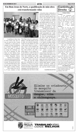 20 DE SETEMBRO DE 2017 Edição: 245 5
Utilidade Pública:
Pergunta:
	 O meu companheiro mor-
reu em um acidente de trânsito.
Não tivemos filhos, mas ele tem dois
filhos, já casados, da primeira mulher.
Vivemos juntos por uns 08 anos,
mas ele não formalizou o divórcio.
Soube que a esposa deu en-
trada para receber a pensão.
Como fica a minha situação?
Resposta:
	 Tendo em vista que, quan-
do do óbito, o seu companheiro ai-
nda estava casado no papel, em prin-
cipio o INSS concederá pensão a ela.
Entretanto, caso a senhora pos-
sua 03 documentos que compro-
vem a união estável do casal, de-
verá também requerer a pensão.
	 Acredito que o INSS não
concederá o benefício á senhora.
De posse da comunicação da decisão do
INSS, indeferindo o seu pedido de pen-
são,asenhoradeveráproporaçãojudicial
contra o INSS e a ex- mulher do falecido.
	 Para tanto, a senhora terá
que demonstrar ao juiz que, quan-
do do óbito do companheiro, era
a senhora quem convivia com ele.
No caso em foco são indispensáveis
documentais que comprovem a união
estável entre o casal, o que deverá
ser confirmado por testemunhas.
	 Aproveitando a oportunidade,
gostaria de, mais uma vez, lembrar a
todos que mantenham união estável.
	 Não deixem de constituir 03
provas documentais, podendo ser luz
em nome de um, água em nome do
outro; conta corrente ou poupança con-
junta; plano de saúde ou SAF, onde um
deverá ser o titular, o outro dependente.
COLABORAÇÃO:
Escritório de Advocacia Vidipó e Oseias
Rua Conselheiro Paulino, 95, Centro,
Santo Antônio de Pádua, RJ,
Telefone: 3.851. 0195.
Em Bom Jesus do Norte, a qualificação de mão obra
está transformando vidas
	 A prefeitura de Bom Jesus
do Norte formou mais duas tur-
mas nos cursos de corte e costura
e cabeleireiro, as aulas foram mi-
nistradas no Centro de Referência
da Assistência Social(CRAS) no
bairro vista alegre. A cerimônia
de entrega dos certificados con-
tou com as presenças de Aline
Fátima de Faria Barbosa Souza,
Secretária de Assistência Social e
o Prefeito Marquinhos Messias.
	 Durante 3 meses as alunas ti-
veram aulas práticas que possibilita-
ramnovas oportunidadesdegeração
de renda. No curso de corte e costu-
ra foi ensinado fabricação de panos
de prato, jogos de cozinha e ban-
heiro, tapetes e produtos similares.
	 Dona Lusmar Alves da Sil-
va, 50 anos, residente no bairro
VistaAlegre, mora com o esposo, que é
barbeiro, e uma filha especial, 30 anos
de idade, mas totalmente dependente.
Lusmar tem uma máquina de costura
e tinha noções básicas de costura, e
após o curso as coisas mudaram para
melhor. “Para mim está sendo muito
bom, muito produtivo, pois abriu a
minha cabeça e já vou comprar teci-
do para fabricar e vender de porta em
porta e mais pra frente, quem sabe, ar-
rumar umas vendedoras para vender
o que pretendo produzir”, fala dos
seus planos a otimista dona Lusmar.
	 Outra que está bem empol-
gada com o aprendizado no curso de
cabeleireiro é a dona de casa Lediva
Francisco de Souza, 54 anos, moradora
do bairro VistaAlegre.Atualmente des-
empregada, Lediva percebeu no curso a
oportunidade para uma fonte de renda,
e não perdeu tempo se dedicando ao
máximonoaprendizado.“Ocursofoi
tudo de bom, aprendi, aprendi muito
mesmo, agora pretendo corre atrás
de uma oportunidade de trabalho
e aos poucos montar uma estrutura
para também atender em casa”, de-
staca Lediva que, com as economias
guardadas, já começou a investir
em alguns equipamentos de salão.
	 Atuando como Assistente So-
cial do Cras, Marilene de Figueiredo
Alves, percebe os cursos como uma
grande oportunidade para melho-
rar a qualidade de vida das famílias.
“Os cursos são oportunidades para
que muitos saiam dos benefícios
eventuais como a doação de ces-
tas básicas, por exemplo, e passem
a ser sujeitos da própria história,
pois grande parte dos, agora, profis-
sionais conseguem espaço no mer-
cado de trabalho se emancipando
financeiramente de forma defini-
tiva”, enfatiza a assistente social.
	 Segundo a Secretária de As-
sistência Social,Aline Fátima, os as-
sistidos recebem total apoio de uma
equipe Multidisciplinar, composta
por assistente social, psicólogo, ped-
agogo entre outros profissionais que
trabalham em apoio a toda a estrutura
familiar dando suporte e acompan-
hamento permanente, medida que
facilita o processo de desenvolvim-
ento social das famílias assistidas.
	
Ascom:Bom Jesus do Norte
 