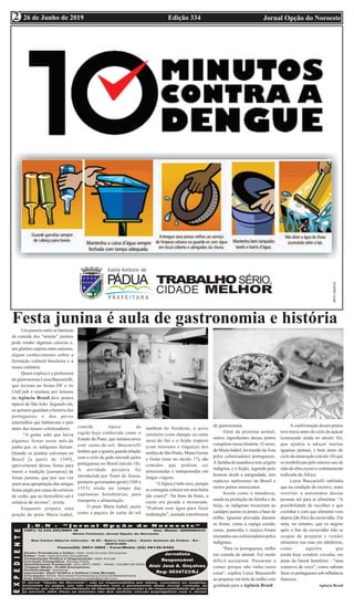 Edição 334 Jornal Opção do Noroeste26 de Junho de 2019
2
2
Festa junina é aula de gastronomia e história
Um passeio entre as barracas
de comida dos “arraiás” juninos
pode render algumas calorias e,
aos glutões caipiras mais curiosos,
algum conhecimento sobre a
formação cultural brasileira e a
nossa culinária.
Quem explica é a professora
de gastronomia Luiza Buscariolli,
que leciona no Senac-DF e no
UniCeub e ensinou aos leitores
da Agência Brasil dois pratos
típicos do São João. Segundo ela,
os quitutes guardam a história dos
portugueses e dos povos
ameríndios que habitavam o país
antes dos nossos colonizadores.
“A gente sabe que havia
algumas festas neste mês de
junho que os indígenas faziam.
Quando os jesuítas estiveram no
Brasil [a partir de 1549],
aproveitaram dessas festas para
trazer a tradição [europeia] de
festas juninas, que por sua vez
eram uma apropriação das antigas
festas pagãs por causa do solstício
de verão, que no hemisfério sul é
solstício de inverno”, revela.
Enquanto prepara uma
porção do prato Maria Isabel,
comida típica da
região hoje conhecida como o
Estado do Piauí, que mistura arroz
com carne-de-sol, Buscariolli
lembra que a iguaria guarda relação
com o ciclo de gado iniciado pelos
portugueses no Brasil (século 16).
A atividade pecuária foi
introduzida por Tomé de Souza,
primeiro governador-geral (1549 a
1553) ainda no tempo das
capitanias hereditárias, para
transporte e alimentação.
O prato Maria Isabel, assim
como a paçoca de carne de sol
também do Nordeste; o arroz
carreteiro (com charque ou carne
seca) do Sul e o feijão tropeiro
(com torresmo e linguiça) dos
sertões de São Paulo, Minas Gerais
e Goiás (esse no século 17), são
comidas que podiam ser
armazenadas e transportadas em
longas viagens.
“A lógica é tudo seco, porque
se conseguia colocar em uma bolsa
[de couro]”. Na hora da fome, a
carne era picada e misturada.
“Podiam usar água para fazer
reidratação”, assinala a professora
de gastronomia.
Além da proteína animal,
outros ingredientes desses pratos
compõem nossa história. O arroz,
do Maria Isabel, foi trazido da Ásia
pelos colonizadores portugueses.
A farinha de mandioca tem origem
indígena, e o feijão, ingerido pelo
homem desde a antiguidade, tem
espécies autóctones no Brasil e
outros países americanos.
Assim como a mandioca,
usada na produção da farinha e do
beiju, os indígenas trouxeram ao
cardápio junino os pratos a base de
milho. Iguarias provadas durante
as festas, como a espiga cozida,
curau, pamonha e canjica foram
ensinados aos colonizadores pelos
indígenas.
“Para os portugueses, milho
era comida de animal. Foi muito
difícil aceitarem. Passaram a
comer porque não tinha outra
coisa”, explica Luiza Buscariolli
ao preparar um bolo de milho com
goiabada para a Agência Brasil.
A conformação desses pratos
teve início antes do ciclo do açúcar
(começado ainda no século 16),
que ajudou a adoçar muitas
iguarias juninas, e bem antes do
ciclo da mineração (século 18) que
se notabilizam pelo intenso uso de
mão de obra escrava violentamente
traficada da África.
Luiza Buscariolli sublinha
que na condição de escravo, eram
restritas a autonomia dessas
pessoas até para se alimentar. “A
possibilidade de escolher o que
cozinhar e com que alimento vem
depois [do fim] da escravidão. Ela
nota, no entanto, que os negros
após o fim da escravidão irão se
ocupar de preparar e vender
alimentos nas ruas em tabuleiros,
como aqueles que
ainda hoje vendem cocadas em
áreas do litoral brasileiro - “uma
conserva de coco”, como sabiam
fazer os portugueses sob influência
francesa.
Agência Brasil
 