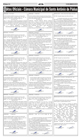 14 DE JUNHO DE 2017Edição: 2314
PORTARIA N°.077/2017.
ELTON AMARAL BRUM, Presidente da Câmara Mu-
nicipal de Santo Antônio de Pádua, Estado do Rio de
Janeiro, no uso de suas atribuições legais, etc...
R E S O L V E:
Art. 1º - Fazer cessar os efeitos das portarias de números
069/2013,de03/06/2013;072/2013,de03/06/2013;073/2013,
de03/06/2013e069/2017,de03/04/2017,apartirde30/04/2017.
Art. 2º - Esta Portaria entrar em vigor na presente data.
Art. 3º - Afixe-se, publique-se e cumpra-se.
Câmara Municipal de Santo Antônio de Pádua, 12 de Maio de 2017.
PORTARIA Nº.078/2017.
ELTON AMARAL BRUM, Presidente da Câmara Mu-
nicipal de Santo Antônio de Pádua, Estado do Rio de
Janeiro, no uso de suas atribuições legais, etc...
R E S O L V E:
Art. 1º - Revoga as gratificação Especial de 80% (oitenta por
cento) concedida pela Portaria nº.092/2013, de 03/06/2013,
aos ocupantes dos Cargos ComissionadosAnilton Eccard Ga-
bri – Diretor de Contabilidade e Orçamento, Lúcio Lovise
Padilha - Tesoureiro e Maria das Graças Piccinini Nabas –
Secretária do Expediente Legislativo, da Câmara Munici-
pal de Santo Antônio de Pádua/RJ, a partir de 30/04/2017.
Art. 2º - Esta Portaria entra em vigor na presente data.
Art. 3º - Afixe-se, publique-se e cumpra-se.
Câmara Municipal de Santo Antônio de Pádua, 12 de Maio 2017.
PORTARIA Nº.079/2017.
ELTON AMARAL BRUM, Presidente da Câmara Mu-
nicipal de Santo Antônio de Pádua, Estado do Rio de
Janeiro, no uso de suas atribuições legais, etc...
R E S O L V E:
Art. 1º - Revoga a gratificação Especial de 80% (oitenta por
cento) concedida pela Portaria nº.070/2017, de 03/04/2017,
a ocupante do Cargo Comissionado Violeta Odette Bra-
ga Jubileu, Assessora Parlamentar da Câmara Munici-
pal de Santo Antônio de Pádua/RJ, a partir de 30/04/2017.
Art. 2º - Esta Portaria entra em vigor na presente data.
Art. 3º - Afixe-se, publique-se e cumpra-se.
Câmara Municipal de SantoAntônio de Pádua, 12 de Maio 2017.
PORTARIA Nº.080/2017.
ELTON AMARAL BRUM, Presidente da Câmara Mu-
nicipal de Santo Antônio de Pádua, Estado do Rio de
Janeiro, no uso de suas atribuições legais, etc.. 	
			 RESOLVE:
NOMEAR, LÚCIO LOVISE PADILHA, para exercer o
cargo em Comissão de Tesoureiro da Câmara Municipal de
Santo Antônio de Pádua-RJ, nos termos da Resolução nº.003
de 30 de abril de 2013, produzindo seus efeitos a partir de
01/05/2017.
Afixe-se, publique-se e cumpra-se.
Câmara Municipal de Santo Antônio de Pádua, 12 de Maio de 2017.
PORTARIA Nº.081/2017.
ELTON AMARAL BRUM, Presidente da Câmara Mu-
nicipal de Santo Antônio de Pádua, Estado do Rio de
Janeiro, no uso de suas atribuições legais, etc...
R E S O L V E:
NOMEAR, MARIA DAS GRAÇAS PICCININI NABAS,
para exercer o cargo em Comissão de Secretária do Expe-
diente Legislativo da Câmara Municipal de Santo Antônio
de Pádua-RJ, nos termos da Resolução nº.003 de 30 de abril
de 2013, produzindo seus efeitos a partir de 01/05/2017.
Afixe-se, publique-se e cumpra-se.
Câmara Municipal de Santo Antônio de Pádua, 12 de Maio de 2017.
PORTARIA Nº.082/2017.
ELTON AMARAL BRUM, Presidente da Câmara Mu-
nicipal de Santo Antônio de Pádua, Estado do Rio de
Janeiro, no uso de suas atribuições legais, etc...
R E S O L V E:
NOMEAR, ANILTON ECCARD GABRI, para exercer o
cargo em Comissão de Diretor de Contabilidade e Orça-
mento da Câmara Municipal de Santo Antônio de Pádua-
RJ, nos termos da Resolução nº.003 de 30 de abril de
2013, produzindo seus efeitos a partir de 01/05/2017.
Afixe-se, publique-se e cumpra-se.
Câmara Municipal de SantoAntônio de Pádua, 12 de Maio de 2017.
PORTARIA Nº.083/2017.
ELTON AMARAL BRUM, Presidente da Câmara Munici-
pal de Santo Antônio de Pádua, Estado do Rio de Janeiro, no
uso de suas atribuições legais, etc...
R E S O L V E:
NOMEAR, VIOLETA ODETTE BRAGA JUBILEU,
para exercer o Cargo em Comissão de Assessora Parla-
mentar da Câmara Municipal de Santo Antônio de Pád-
ua, nos termos da Resolução nº.003, de 30 de abril de
2013, produzindo seus efeitos a partir de01/05/2017.
Afixe-se, publique-se e cumpra-se.
Câmara Municipal de Santo Antônio de Pádua, 12 de Maio de 2017.
PORTARIA Nº.084/2017.
ELTON AMARAL BRUM, Presidente da Câmara Munici-
pal de Santo Antônio de Pádua, Estado do Rio de
Janeiro, no uso de suas atribuições legais, etc...
R E S O L VE:
Conceder de acordo com o § 1º do Art. 11 da Resolução
nº.003, de 30.04.13, gratificação (GTI) de 80% (oitenta por
cento) aos seguintes ocupantes dos Cargos Comissionados
da Câmara Municipal de Santo Antônio de Pádua, abaixo
relacionados, a partir de 01/05/2017.
- Anilton Eccard Gabri – Diretor de Contabilidade e Orçamento – 80%
- Lúcio Lovise Padilha - Tesoureiro - 80%
- Maria das Graças Piccinini Nabas – Secretária do Expediente Legislativo – 80%
- Violeta Odette Braga Jubileu – Assessora Parlamentar – 80%
Afixe-se, publique-se e cumpra-se.
Câmara Municipal de Santo Antônio de Pádua, 12 de Maio de 2017.
PORTARIA Nº.085/2017.
ELTON AMARAL BRUM, Presidente da Câmara Mu-
nicipal de Santo Antônio de Pádua, Estado do Rio de
Janeiro, no uso de suas atribuições legais, etc...
R E S O L V E:
Art. 1º - EXONERAR, THIAGO BERNARDO PEREIRA,
ocupante do cargo em Comissão de Secretário de Gabi-
nete da Câmara Municipal de Santo Antônio de Pádua-RJ,
por nomeação de acordo com a Portaria nº.038/2017 de
04/01/2017, a partir de 31 de maio de 2017.
Art. 2º - Esta Portaria entra em vigor na presente data.
Art. 3º - Afixe-se, publique-se e cumpra-se.
Câmara Municipal de Santo Antônio de Pádua, 01 de Junho de 2017.
PORTARIA Nº.086/2013.
ELTON AMARAL BRUM, Presidente da Câmara Mu-
nicipal de Santo Antônio de Pádua, Estado do Rio
de Janeiro, no uso de suas atribuições legais, etc...
R E S O L V E:
NOMEAR, DEIVISON BLANC FERREIRA, para exercer
o cargo em Comissão de Secretário de Gabinete da Câmara
Municipal de Santo Antônio de Pádua-RJ, nos termos da
Resolução nº.003 de 30 de abril de 2013.
Registre-se, publique-se e cumpra-se.
Câmara Municipal de Santo Antônio de Pádua, 01 de Junho de 2017.
PORTARIA Nº.087/2017.
ELTON AMARAL BRUM, Presidente da Câmara Munici-
pal de Santo Antônio de Pádua, Estado do Rio de
Janeiro, no uso de suas atribuições legais, etc...
R E S O L V E:
Conceder de acordo com o § 1º do Art. 11 da Res-
olução nº.003, de 30.04.13, gratificação (GTI) de 80%
(oitenta por cento) ao ocupante do Cargo Comissio-
nado de Secretário de Gabinete da Câmara Municipal
de Santo Antônio de Pádua, Deivison Blanc Ferreira.
Afixe-se, publique-se e cumpra-se.
Câmara Municipal de Santo Antônio de Pádua, 01 de Junho de 2017.
RESOLUÇÃO Nº.018, DE 05 DE JUNHO DE 2017.
	
A CÂMARA MUNICIPAL DE SANTO ANTÔNIO
DE PÁDUA aprova a seguinte RESOLUÇÃO:-
Art. 1º - Ficam concedidos os Diplomas da MEDALHA DE
HONRAAO MÉRITO FREDERICO DE ALVIM PADIL-
HA, aos seguintes agraciados:
- Subtenente PM LUÍS CARLOS BASTOS DA CUNHA –
Autor: Vereador Antônio Carlos Bastos da Cunha.
- Fonoaudióloga IVETE MARIA MORAES ERTHAL – Au-
tor: Vereador Antonio José Dias de Oliveira.
Art. 2º - Esta Resolução entra em vigor na data de sua
aprovação, revogadas as disposições em contrário.
CÂMARAMUNICIPALDE SANTOANTÔNIO DE PÁDUA, 29 de Maio de 2017.
RESOLUÇÃO Nº.019, DE 29 DE MAIO DE 2017.
AUTOR: Vereador Antonio José Dias de Oliveira.
A CÂMARA MUNICIPAL DE SANTO ANTÔNIO
DE PÁDUA, aprova a seguinte RESOLUÇÃO:-
Art. 1º - Fica concedido o Diploma da MEDALHA DO
MÉRITO LEGISLATIVO DEPUTADO JOSÉ KEZEN, ao
ex Vereador CARLOS ASSEF BELLOTI NACIF.
Art. 2º - A concessão de que trata o artigo anterior, obede-
cerá aos dispositivos constantes da Resolução nº 3.043, de
02 de maio de 2006.
Art. 3º - Esta Resolução entra em vigor na data de sua
aprovação, revogadas as disposições em contrário.
CÂMARAMUNICIPALDE SANTOANTÔNIO DE PÁDUA, 29 de Maio de 2017.
RESOLUÇÃO Nº. 020, DE 17 DE MAIO DE 2017.
Autor: Vereador Antonio José Dias de Oliveira.
A CÂMARA MUNICIPAL DE SANTO ANTÔNIO
DE PÁDUA aprova a seguinte RESOLUÇÃO:-
Art. 1º - Ficam concedidos os Títulos de CIDADANIA
PADUANA, aos seguintes agraciados:
- ISMAEL DE REZENDE PEREIRA.
- Prof.ª PRISCILA DUARTE GONÇALVES MIRANDA.
Art. 2º - Esta Resolução entra em vigor na data de sua
aprovação, revogadas as disposições em contrário.
CÂMARAMUNICIPALDE SANTOANTÔNIO DE PÁDUA, 29 de Maio de 2017.
RESOLUÇÃO Nº.021, DE 31 DE MAIO DE 2017.
AUTOR: Vereador Luis Carlos da Silva.
A CÂMARA MUNICIPAL DE SANTO ANTÔNIO DE
PÁDUA, aprova a seguinte RESOLUÇÃO:-
Art. 1º - Fica concedido o Diploma da MEDALHA DO
MÉRITO LEGISLATIVO DEPUTADO JOSÉ KEZEN, ao
ex Vereador MARCELO ALEXANDRE DE OLIVEIRA.
Art. 2º - A concessão de que trata o artigo anterior, obede-
cerá aos dispositivos constantes da Resolução nº 3.043, de
02 de maio de 2006.
Art. 3º - Esta Resolução entra em vigor na data de sua
aprovação, revogadas as disposições em contrário.
CÂMARAMUNICIPALDE SANTOANTÔNIO DE PÁDUA, 31 de Maio de 2017.
RESOLUÇÃO Nº.022,DE 17 DE MAIO DE 2017.
Autor: Vereador Waldir Neto Pacheco Ferreira.
A CÂMARA MUNICIPAL DE SANTO ANTÔNIO DE
PÁDUA aprova a seguinte RESOLUÇÃO:-
Art. 1º - Fica concedido o Título de CIDADÃO PADUANO,
ao comerciante
EDMAR DA SILVA RUBACK.
Art. 2º - Esta Resolução entra em vigor na data de sua
aprovação, revogadas as disposições em contrário.
CÂMARA MUNICIPAL DE SANTO ANTÔNIO DE
PÁDUA, 31 de Maio de 2017.
RESOLUÇÃO Nº.023, DE 05 DE JUNHO DE 2017.
	
A CÂMARA MUNICIPAL DE SANTO ANTÔNIO DE
PÁDUA aprova a seguinte RESOLUÇÃO:-
Art. 1º - Ficam concedidos os Diplomas da MEDAL-
HA DE HONRA AO MÉRITO FREDERICO DE
ALVIM PADILHA, aos seguintes agraciados:
- Dr. JOSÉ ESTEVAM CHAVES BRA-
GA– Autor: Vereador Luis Carlos da Silva.
- Padre SILVANO SALVATTE ZANON – Au-
tor: Vereador Robson de Oliveira Mattos.
- Prof.ª SILVIA DE SOUZA BRUM – Au-
tor: Vereador Waldir Neto Pacheco Ferreira,
- Coronel PM WOLNEY DIAS FERREIRA – Au-
tor: Vereador Francisco de Assis Miranda Andrade.
- Deputado Estadual MARCO ANTO-
NIO PEREIRA DE FIGUEIREDO – Autor:
Vereador Francisco de Assis Miranda Andrade.
Art. 2º - Esta Resolução entra em vigor na data de sua
aprovação, revogadas as disposições em contrário.
CÂMARA MUNICIPAL DE SANTO ANTÔNIO DE
PÁDUA, 05 de Junho de 2017.
 