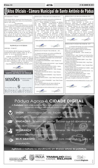 21 DE JUNHO DE 2017Edição: 2324
ATO LEGISLATIVO n º 001/2017.
ELTON AMARAL BRUM, Presidente da Câmara Municipal de Santo
Antônio de Pádua, Estado do Rio de Janeiro, no uso de suas atribuições
legais, etc. edita o presente.
ATO LEGISLATIVO
Art. 1º - Fica desde já SUSPENSA a sessão ordinária do dia 14 de junho,
com base no artigo 19 II “a” do Regimento Interno da Câmara Municipal.
Art. 2º - Referida suspensão deve-se ao pesar pelo prematuro fa-
lecimento do jovem João Victor Carvalho Albino, ex vereador
Mirim da Câmara Municipal, ocorrido no dia 13 de junho, sen-
do seu sepultamento realizado no dia de hoje neste Municipio.
Art. 3º - Este ato entra em vigor na data de sua assinatura, revo-
gando disposições em contrário, afixe, publique-se e cumpra-se.
Câmara Municipal de Santo Antônio de Pádua, 14 de Junho de 2017.
.
Republicada por erro de digitação
PORTARIA Nº.086/2017.
ELTON AMARAL BRUM, Presidente da Câmara Mu-
nicipal de Santo Antônio de Pádua, Estado do Rio de
Janeiro, no uso de suas atribuições legais, etc...
R E S O L V E:
NOMEAR, DEIVISON BLANC FERREIRA, para ex-
ercer o cargo em Comissão de Secretário de Gabinete
da Câmara Municipal de Santo Antônio de Pádua-RJ,
nos termos da Resolução nº.003 de 30 de abril de 2013.
Registre-se, publique-se e cumpra-se.
Câmara Municipal de Santo Antônio de Pádua, 01 de Junho de 2017.
RESOLUÇÃO Nº.024, DE 05 DE JUNHO DE 2017.
A CÂMARA MUNICIPAL DE SANTO ANTÔNIO DE
PÁDUA, aprova a seguinte RESOLUÇÃO:-
Art. 1º - Ficam concedidos os Diplomas da MEDAL-
HA DO MÉRITO LEGISLATIVO DEPUTA-
DO JOSÉ KEZEN, aos seguintes agraciados:
- Ex Vereador RAPHAEL GRAMACHO CABREIRA
- Autor: Vereador José Luiz de Oliveira Cavalcante.
- Ex Vereadora NEIDIMAR MACHADO DE OUZA
– Autor: Vereador Paulo Roberto Pinheiro Pinto.
Art. 2º - As concessões de que tratam o arti-
go anterior, obedecerão aos dispositivos constan-
tes da Resolução nº 3.043, de 02 de maio de 2006.
Art. 3º - Esta Resolução entra em vigor na data de sua
aprovação, revogadas as disposições em contrário.
CÂMARAMUNICIPALDE SANTOANTÔNIO DE PÁDUA, 05 de Junho de 2017.
RESOLUÇÃO Nº. 025, DE 05 DE JUNHO DE 2017.
A CÂMARA MUNICIPAL DE SANTO ANTÔNIO
DE PÁDUA aprova a seguinte RESOLUÇÃO:-
Art. 1º - Ficam concedidos os Títulos de CI-
DADANIA PADUANA, aos seguintes agraciados:
- Cirurgião Dentista MARCO ANTONIO LOPES – Au-
tor: Vereador Francisco de Assis Miranda Andrade.
- Prof.ª HAYDEE HELENA RODEGHERI DUARTE
– Autor: Vereador Francisco de Assis Miranda Andrade.
- JUAREZ SANTANA ALMEIDA – Au-
tor: Vereador José Luiz de Oliveira Cavalcante.
Art. 2º - Esta Resolução entra em vigor na data de sua
aprovação, revogadas as disposições em contrário.
CÂMARAMUNICIPALDE SANTOANTÔNIO DE PÁDUA, 05 de Junho de 2017.
RESOLUÇÃO Nº.026,DE 07 DE JUNHO DE 2017.
A CÂMARA MUNICIPAL DE SANTO ANTÔNIO DE
PÁDUA aprova a seguinte RESOLUÇÃO:-
Art. 1º - Ficam concedidos os Diplomas da MEDALHA DE
HONRAAO MÉRITO FREDERICO DE ALVIM PADIL-
HA, aos seguintes agraciados:
- LEANDRO SILVA PINHEIRO – Autor: Vereador Luis
Carlos da Silva.
- Pastor FÁBIO SOARES DOS SANTOS – Autor: Vereador
José Luiz de Oliveira Cavalcante.
- Empresário ADÃO DOS SANTOS CUNHA – Autora:
Vereadora Vanderléia Marques Franco Souza.
- JOSÉ DO CARMO NASCIMENTO – Autor: Vereador
Roberto Jubim de Castro.
- GILBERTO ESTEVES DE SOUZA – Autor: Roberto
Jubim de Castro.
- WAGNER MIRANDA FERREIRA – Autor: Paulo Ro-
berto Pinheiro Pinto,
- RODRIGO ROSA COSTA – Autor: Pedro Vicente Cortes
Medeiros,
- NEUZA GULINELLI PINHEIRO – Autor: Pedro Vicente
Cortes Medeiros.
Art. 2º - Esta Resolução entra em vigor na data de sua
aprovação, revogadas as disposições em contrário.
CÂMARAMUNICIPALDE SANTOANTÔNIO DE PÁDUA, 07 de Junho de 2017.
RESOLUÇÃO Nº. 027,DE 07 DE JUNHO DE 2017.
A CÂMARA MUNICIPAL DE SANTO ANTÔNIO
DE PÁDUA aprova a seguinte RESOLUÇÃO:-
Art. 1º - Ficam concedidos os Títulos de CIDADANIA
PADUANA, aos seguintes agraciados:
- DENISE QUINTÃO BRASIL – Autor: Vereador Luis
Carlos da Silva.
- REDSON ALVES – Autor: Vereador Luis Carlos da Silva.
- GEOVANI COELHO BARROS – Autor: Vereador Pedro
Vicente Cortes Medeiros.
- LORENA DA SILVA RIBEIRO GRIPP – Autor: Pedro
Vicente Cortes Medeiros.
- MARCO ANTONIO COUTINHO LIMA – Autor Paulo
Roberto Pinheiro Pinto.
- CLÁUDIO RENATO RIBEIRO – Autor: Vereador Paulo
Roberto Pinheiro Pinto.
- Médica MARIE MALIVA RODRIGUEZ CAMPS – Autor:
Vereador Roberto Jubim de Castro.
- Profª MARIAAPARECIDA DE AZEVÊDO SILVA – Au-
tor: Vereador Roberto Jubim de Castro.
- Presbítero SCYLAS MARCIANO COSTA – Autor:
Vereador José Luiz de Oliveira Cavalcante.
Art. 2º - Esta Resolução entra em vigor na data de sua
aprovação, revogadas as disposições em contrário.
CÂMARAMUNICIPALDE SANTOANTÔNIO DE PÁDUA, 07 de Junho de 2017.
 