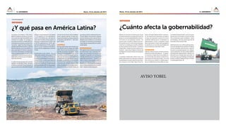 Martes, 22 de setiembre del 201512. SUPLEMENTO 13. SUPLEMENTOMartes, 22 de setiembre del 2015
AVISO YOBEL
Los países como México, Chile, Perú y
Brasilsemantienenpionerosenlamine-
ría y concentran algo más del 80% de la
inversión en la región. Sin embargo, el
escenarioeconómicomundialafectadi-
rectamente el escenario actual de Amé-
rica Latina. Según Eva Arias Sologuren,
presidentadeDirectoriodelaCompañía
Minera Poderosa, en el caso del Perú, el
gran comprador es China y su situación
económica,obviamente,nosafecta por
loqueseesperaquesólocrezcaenun7%
yqueexistaunrecaimientoenlademan-
dadecobre,productoqueChinaadquie-
redeLatinoamérica.
La caída de presupuestos de inversión
también ha afectado al Perú. Durante
el 2014, la inversión minera total en el
país alcanzólacifraUS$8,643’205,654
millones,loquerepresentaunacaídade
11.1% respecto a la cifra registrada en
el 2013. En el último año, casi todos los
rubrosdelainversiónmineracayeron:la
inversión en equipamiento minero cayó
en28.3%,exploraciónen19.6%,equi-
pamiento de planta en 37.8%; explota-
ciónen12.2%;inversióneninfraestruc-
tura en 20.4% y preparación minera en
15.4%.
El panorama es aún incierto. “Es muy
especulativo señalar fechas para el final
deestacrisis.Enlaúltimaconvenciónde
Prospectors&DevelopersAssociationof
Canada (PDAC) se decía que habíamos
tocadofondoyque prontolaeconomía
empezaría a reactivarse. El derrumbe de
lasbolsasdevaloresdeChinaseguidapor
la mayoría de las bolsas de valores en el
mundo nos han hecho mirar la realidad:
hemos seguido cayendo. En todo caso,
tengoseriasdudasqueestosproblemas
seresuelvanantesdel2017”,afirmaMi-
guelCardozo.
Cautela
No hay duda de que estos tiempos son
más difíciles que el período de 2008-
2009, años en que la industria se recu-
peró de una manera más rápida. Según
informesdeSNLMetals&Mining,hoy en
día,lacrisisactualsehaintensificado de-
bidoaquelasempresasquesededicana
la exploración han agotado sus reservas
decapital yladebilidaddelosmercados
financieros han impedido que consigan
nuevosrecursos.Porello,esqueesteaño
existeunareducciónenlosgastosdeex-
ploración en todo el mundo minero, ya
queelpreciodelasmateriasprimascon-
tinuarándébiles.Estasituaciónoriginará
quelasempresasjuniors,quesonlasex-
plotadorasporexcelencia,noseatrevan
aarriesgarsusinversionesylasempresas
majorseguiránreevaluandosusinversio-
nesdecapital.
Estrategias
Pero además de la situación económica
mundial existen otras corrientes mun-
diales que convierten el escenario más
inestable. Por ejemplo, los movimientos
radicalesantiminerossonunretoparalos
paíseslatinoamericanos.“Tenemosque
saber enfrentar estos posibles conflictos
quesepuedengeneraryllegaraunpunto
efervescente,hayquediseñarestrategias
tantoanivelempresarialcomoaniveles-
tatal”,añadeEvaAriasSologuren.
Debido a la situación económica por la que
seestáatravesando,losriesgosdeinvertiren
paísesconunainestabilidadpolíticaaumen-
ta el temor en las empresas mineras. “En
nuestro país, la política todavía tiene mu-
cha injerencia en el rumbo de las empresas,
mientras no se desligue y la política del Perú
nofijesuposiciónenformaclara, amediano
y largo plazo, tendremos estos avances y re-
trocesos”, opina Oscar Talavera, Director de
la Maestría en Gestión Minera de Postgrado
delaUPC.
Considerar el desarrollo minero como una
política de Estado es la clave para mantener
la estabilidad y la buena relación entre Esta-
do, empresa y comunidad. Según Oscar Ta-
¿Y qué pasa en América Latina? ¿Cuánto afecta la gobernabilidad?
lavera, el Estado debería definir, claramen-
te, los lineamientos generales que deben
cumplir las empresas mineras en el tema
ambiental, laboral y fiscal. Y, finalmente, se
debe preparar un plan, a mediano y largo
plazo,paradarleunmayorvaloragregadoa
los productos y no ser sólo exportadores de
concentradosy/omaterialescrudos.
COHESIÓN
Además, debe buscarse cohesión entre los
diferentes niveles del gobierno. “El gobier-
no nacional, el regional y el local deben es-
tar convencidos que realizar un determina-
do proyecto es bueno para todos. Si uno de
ellos comienza a realizar un doble juego o
tieneundoblediscursolosproblemasnace-
rándesdeelpropioEstado,yesoesmuype-
ligroso para una empresa, ya que se puede
ver en medio de un gran problema”, opina
Ana Reátegui, directora de Programas de
Desarrollo Gerencial de ESAN.
Definitivamente,losconflictosefervescentes,
comoporejemploelquesucedióenTíaMaría,
nos han enseñado varias lecciones. Aprendi-
mos que no se puede negociar con cualquie-
raquesepresente,sinoquesedebevalidarla
naturalezadelarepresentación.Además,nos
demostró que el Estado tiene que tener un
mismodiscursoyqueeldiálogoeslabasepara
prevenirconflictos.Enseñanzasque,sinduda,
nossirvenparaelfuturo.F✦
INFORME
INFORME
[vienedelapágina10]
 