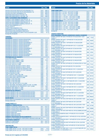 Precios sin I.G.V. vigentes al 31/03/2020
Precios de los Materiales
INSUMO UND. PREC. INSUMO UND. PREC.
- 3.11 -
VALVULA DE DILUVIO (SIN PILOTO ACELERADOR) 4" UL PZA 5080 $
VALVULA DE DILUVIO (CON PILOTO ACELERADOR) 4" UL PZA 5590 $
VALVULA DE ALIVIO Y SEGURIDAD 4" UL PZA 4050 $
MONITORES INDUSTRIALES 750 GPM - FM PZA 2100 $
MONITORES INDUSTRIALES 1250 GPM - FM PZA 2300 $
ROPA Y ACCESORIOS PARA BOMBEROS
CHAQUETA PARA BOMBERO CAQUI KEVLAR - UL PZA 1271,19 $
CHAQUETA PARA BOMBERO AMARILLO KEVLAR - UL PZA 1186,44 $
PANTALON PARA BOMBERO CAQUI KEVLAR - UL PZA 940,95 $
PANTALON PARA BOMBERO AMARILLO KEVLAR - UL PZA 880,2 $
BOTAS PARA BOMBEROS UL T2 PAR 296,61 $
CASCO LEGACY 5 PZA 300 $
GUANTE PARA BOMBEROS 3D UL PAR 177,97 $
HERRAMIENTA DE HALLIGAN LONGITUD 36 PZA 270 $
MATAFUEGOS PARA INCENDIOS FORESTALES PZA 170 $
HACHA PARA BOMBERO DE CORTE Y PICO 36 HICKORY 6 LBS PZA 81 $
No incluye flete. No incluye IGV.
DANOBSA
ADOQUINES
ADOQUIN DE CONCRETO 10X20X4.0CM NATURAL M2 21,3
ADOQUIN DE CONCRETO 10X20X4.0CM ROJO M2 23,4
ADOQUIN DE CONCRETO 10X20X4.0CM AMARRILLO M2 24,4
ADOQUIN DE CONCRETO 10X20X6.0CM NATURAL M2 25,4
ADOQUIN DE CONCRETO 10X20X4.0CM NEGRO M2 24,7
ADOQUIN DE CONCRETO 10X20X6.0CM ROJO M2 28,2
ADOQUIN DE CONCRETO 10X20X6.0CM AMARRILLO M2 27,2
ADOQUIN DE CONCRETO 10X20X6.0CM NEGRO M2 29,8
ADOQUIN DE CONCRETO 10X20X8.0CM NATURAL M2 28,7
ADOQUIN DE CONCRETO 10X20X8.0CM ROJO M2 33,9
ADOQUIN DE CONCRETO 10X20X8.0CM AMARRILLO M2 32,6
ADOQUIN DE CONCRETO 10X20X8.0CM NEGRO M2 34,8
PREFABRICADO DE CONCRETO
CAJA POZO A TIERRA UND 17
DUCTO DE 4 VIAS X 90MM X 1.00M UND 22,5
DUCTO DE 2 VIAS X 90MM X 1.00M UND 17
DUCTO DE 2 VIAS X 4" X 1,00M UND 21
DUCTO DE 1 VIA X 4" X 1.00M UND 17
CAJA DE REGISTRO DESAGUE C/TAPA 6" (4PZA) JGO 55
CAJA DE REGISTRO DESAGUE C/TAPA 4" (3PZA) JGO 50
CAJA DE REGISTRO DESAGUE DE 60X60CM C/TAPA JGO 140
CAJA P/MEDIDOR DE AGUA 1/2" Y 3/4" C/SOLADO JGO 16
CAJA P/MEDIDOR DE AGUA 1" JGO 18
TAPAS DE BUZON D=0.65M UND 60
TOPE LLANTAS 1.80X0.12X0.15M UND 38
POSTE PARA CERCO P.QUEBRADA X 3.00M UND 70
POSTE PARA CERCO P.RECTO X 3.00M UND 65
SARDINEL 0.20X0.50X0.80M UND 28
SARDINEL 0.20X0.40X0.80M UND 25
SARDINEL 0.15X0.35X0.80M UND 22
CERCO TIPO "UNI" DE 0.28 X 0.15 X 2.40M UND 175
CERCO TIPO PANEL TEXTURADO LADRILLO O LISO - H=3.00M UND 95
BUZON PREFABRICADO DE CONCRETO D=1.20 H: 1,20 ML JGO 1200
BARRERAS NEW JERSEY H=1.80M M 470
BARRERAS NEW JERSEY H=0.80M M 350
BLOQUETAS DE CONCRETO
BLOQUE CONCRETO LISO 19X19X39CM ENTERO NATURAL PZA 1,9
BLOQUE CONCRETO LISO 14X19X39CM ENTERO NATURAL PZA 1,6
BLOQUE CONCRETO LISO 12X19X39CM ENTERO NATURAL PZA 1,43
BLOQUE CONCRETO LISO 9X19X39CM ENTERO NATURAL PZA 1,32
BLOCK GRASS
BLOCK PARA ESTACIONAMIENTOS GRASS MICHI 35 X 35 X 9 CM. M2 26,27
No incluye traslado a obra
DARNELPERÚS.A.C.
CUBIERTAS TERMOACÚSTICA
CUBIERTA AJOVER MAX TRAPEZOIDAL A360 ML 10,57 $
CUBIERTA AJOVER SUPER TRAPEZOIDAL A360 ML 12,76 $
CUBIERTA AJOVER EXTRA TRAPEZOIDAL A360 ML 13,95 $
CUBIERTA AJOVER MADRILEÑA ML 13,95 $
CUBIERTA ONDULADA ML 10,57 $
CUBIERTA ONDULADA SUPER ML 12,76 $
CUBIERTA ONDULADA EXTRA ML 13,95 $
CUBIERTA TRASLÚCIDAS EN POLICARBONATO
CUBIERTA DE POLICARBONATO TRAPEZOIDAL A360 NG5 0.82X3.6M ML 15 $
ACCESORIOS CUBIERTAS
CABELLETE TRAPEZOIDAL ML 10,57 $
LIMATESA TRAPEZOIDAL ML 10,57 $
DINCORSASRL
TUBO COBRE TIPO M
TUBO COBRE TIPO M 1/2" D.N. - 5/8" D.EXT. X 6.00M PZA 19 $
TUBO COBRE TIPO M 3/4" D.N. - 7/8" D.EXT. X 6.00M PZA 31,2 $
TUBO COBRE TIPO L
TUBO COBRE TIPO L 1/2" D.N. - 5/8" D.EXT. X 6.00M PZA 25 $
TUBO COBRE TIPO L 3/4" D.N. - 7/8" D.EXT. X 6.00M PZA 40 $
TUBO COBRE TIPO L 1" D.N. - 1 1/8" D.EXT. X 6.00M PZA 58 $
TUBO COBRE TIPO L 1 1/4" D.N. - 1 3/8" D.EXT. X 6.00M PZA 78,8 $
TUBO COBRE TIPO L 1 1/2" D.N. - 1 5/8" D.EXT. X 6.00M PZA 105 $
TUBO COBRE TIPO L 2" D.N. - 2 1/8" D.EXT. X 6.00M PZA 163,5 $
TUBO COBRE TIPO K
TUBO COBRE TIPO K 1/2" D.N. - 5/8" D.EXT. X 6.00M PZA 32 $
TUBO COBRE TIPO K 3/4" D.N. - 7/8" D.EXT. X 6.00M PZA 60,5 $
TUBO COBRE TIPO K 1" D.N. - 1 1/8" D.EXT. X 6.00M PZA 79 $
TUBO COBRE TIPO K 1 1/4" D.N. - 1 3/8" D.EXT. X 6.00M PZA 102 $
TUBO COBRE TIPO K 1 1/2" D.N. - 1 5/8" D.EXT. X 6.00M PZA 132 $
TUBO COBRE TIPO K 2" D.N. - 2 1/8" D.EXT. X 6.00M PZA 200 $
No incluye IGV.
EQUIPOSYREDESEIRL
ELECTROBOMBAS TRIFASICA-MONOFASICA MARCA SCHNEIDER
BOMBA CENTRIF TRIF 60HZ 1HP MOD BC 92 SK,SUCCION 1",DES-
CARGA 1".
UND 1192,8
BOMBA CENTRIF TRIF 60HZ 1.5HP MOD BC 92 SHA,SUCCION
1.1/2"-DESCARGA 1.1/4".
UND 1064,83
BOMBA CENTRIF TRIF 60HZ 1.5HP MOD BC 92 SAV,SUCCION
3/4"-DESCARGA 3/4".
UND 1254,24
BOMBA CENTRIF TRIF 60HZ 4HP MOD BPI-21R 2.1/2,SUCCION
2.1/2",DESCARGA 2.1/2"
UND 2785,59
BOMBA CENTRIF TRIF 60HZ 2HP MOD BC 92 SHA,SUCCION
1.1/2"-DESCARGA 1.1/4"
UND 1169,49
BOMBA CENTRIF TRIF 60HZ 3HP MOD BC 92 SGA,SUCCION
1.1/4"-DESCARGA 1".
UND 1378,81
BOMBA CENTRIF TRIF 60HZ 3HP MOD BC 92 SGB,SUCCION
1.1/4"-DESCARGA 1"
UND 1376,27
BOMBA CENTRIF TRIF 60HZ 3HP MOD BC 92 SHA,SUCCION
1.1/2"-DESCARGA 1.1/4"
UND 1754,24
BOMBA CENTRIF TRIF 60HZ 3HP MOD BC 92 SHB,SUCCION
1.1/2"-DESCARGA 1.1/4".
UND 1751,27
BOMBA CENTRIF TRIF 60HZ 3HP MOD BC 92 SAV,SUCCION 3/4"-DES-
CARGA 3/4"
UND 1714,41
BOMBA CENTRIF TRIF 60HZ 5HP MOD BC-21R 2,SUCCION
2.1/2"-DESCARGA 2"
UND 3139,83
BOMBA CENTRIF TRIF 60HZ 5HP MOD BC-21R 2.1/2,SUCCION
3"-DESCARGA 2.1/2"
UND 3300,85
BOMBA CENTRIF TRIF 60HZ 5HP MOD BC-22R 1A,SUCCION
1.1/4"-DESCARGA 1"
UND 3169,49
BOMBA CENTRIF TRIF 60HZ 7.5HP MOD BC-22R 1.1/2,SUCCION
2",DESCARGA 1.1/2"
UND 3941,95
BOMBA CENTRIF TRIF 60HZ 7.5HP MOD BPI-22R 2.1/2,SUCCION
2.1/2",DESCARGA 2.1/2"
UND 3991,53
BOMBA CENTRIF TRIF 60HZ 12.5HP MOD BPI-22R 2.1/2,SUCCION
2.1/2"-DESCARGA 2.1/2"
UND 5618,64
BOMBA CENTRIF TRIF 60HZ 15HP MOD BC-22R 2,SUCCION
2.1/2"-DESCARGA 2"
UND 6107,63
BOMBA CENTRIF TRIF 60HZ 15HP MOD BPI-22R 2.1/2,SUCCION
2.1/2"-DESCARGA 2.1/2"
UND 6128,81
BOMBA CENTRIF TRIF 60HZ 20HP MOD BC-22R 2,SUCCION
2.1/2"-DESCARGA 2"
UND 8080,51
BOMBA CENTRIF TRIF 60HZ 20HP MOD BPI-22R 2.1/2,SUCCION
2.1/2"-DESCARGA 2.1/2"
UND 8124,15
BOMBA CENTRIF TRIF 60HZ 25HP MOD BC-23R 1.1/2,SUCCION
2.1/2"-DESCARGA 1.1/2"
UND 9686,44
BOMBA CENTRIF TRIF 60HZ 25HP MOD BC-23R 2,SUCCION 3"-DES-
CARGA 2"
UND 9539,83
BOMBA CENTRIF TRIF 60HZ 25HP MOD BC-22R 2,SUCCION
2.1/2"-DESCARGA 2"
UND 9350
BOMBA CENTRIF TRIF 60HZ 30HP MOD BC-23R 2,SUCCION 3"-DES-
CARGA 2"
UND 2272,88
BOMBA CENTRIF TRIF 60HZ 30HP MOD BC-20FGX(230MM), SUC-
CION 3"-DESCARGA 2"
UND 13538,98
BOMBA CENTRIF TRIF 60HZ 40HP MOD BC-20FGX(230MM),SUCCION
3"-DESCARGA 2"
UND 6616,95
BOMBA CENTRIF MONOFAS 60HZ 1HP MOD BC-92 SK ,SUCCION
1"-DESCARGA 1"
UND 1192,8
BOMBA CENTRIF MONOFAS 60HZ 1.5HP MOD BC-92 SGA ,SUCCION
1.1/4"-DESCARGA 1"
UND 1327,12
BOMBA CENTRIF MONOFAS 60HZ 1.5HP MOD BC-92 SHA ,SUCCION
1.1/2"-DESCARGA 1.1/4"
UND 1333,9
BOMBA CENTRIF MONOFAS 60HZ 3HP MOD BC-92 SHA ,SUCCION
1.1/2"-DESCARGA 1.1/4"
UND 1754,24
BOMBA CENTRIF MONOFAS 60HZ 3HP MOD BC-92 SHB ,SUCCION
1.1/2"-DESCARGA 1.1/4"
UND 1751,27
BOMBA CENTRIF EJE LIBRE 60HZ 7.5;10;2.5;15;20 HP MOD BPI-22R
2.1/2,SUCCION 2.1/2",DESCARGA 2.1/2".
PZA 1525,42
 