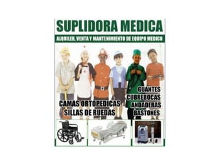 suplidora equipo medico
sillas ruedas
cuidados
enfermeria
camillas
ortopedicas
 