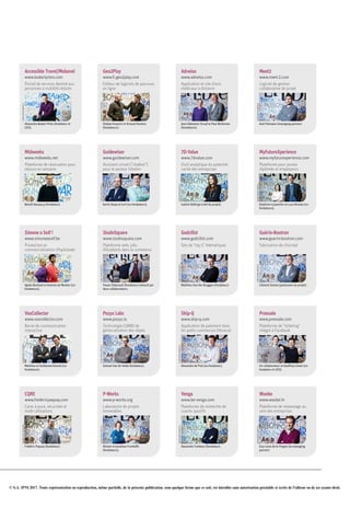 © S.A. IPM 2017. Toute représentation ou reproduction, même partielle, de la présente publication, sous quelque forme que ce soit, est interdite sans autorisation préalable et écrite de l'éditeur ou de ses ayants droit.
Accessible Travel/Mobavel
www.bodartpinto.com
Portail de services destiné aux
personnes à mobilité réduite
CHRISTOPHEBORTELS
Alexandre Bodart Pinto (fondateur et
CEO).
Midweeks
www.midweeks.net
Plateforme de réservation pour
séjours en semaine
ALEXISHAULOT
Benoît Dessaucy (fondateur).
Simone a Soif !
www.simoneasoif.be
Production et
commercialisation d’hydrolade
ALEXISHAULOT
Agnès Bonfond et Antoine de Menten (co-
fondateurs).
VoxCollector
www.voxcollector.com
Borne de communication
interactive
JOHANNADETESSIÈRES
Matthieu et Guillaume Donnet (co-
fondateurs).
CQRE
www.fredericpaquay.com
Carte à puce, sécurisée et
multi-utilisations
JOHANNADETESSIERES
Frédéric Paquay (fondateur).
Geo2Play
www.fr.geo2play.com
Editeur de logiciels de parcours
en ligne
JOHANNADETESSIERES
Shaban Krasnici et Arnaud Hockers
(fondateurs).
Guidewiser
www.guidewiser.com
Assistant virtuel (“chatbot”)
pour le secteur hôtelier
CHRISTOPHEBORTELS
Karlis Skuja et Iurii (co-fondateurs).
StudnSquare
www.studnsquare.com
Plateforme web, jobs
d’étudiants dans le commerce
CHRISTOPHEBORTELS
Yasser Elbaroudi (fondateur) entouré par
deux collaborateurs.
Pozyx Labs
www.pozyx.io
Technologie (UWB) de
géolocalisation des objets
CHRISTOPHEBORTELS
Samuel Van de Velde (fondateur).
P-Works
www.p-works.org
Laboratoire de projets
brevetables
CHRISTOPHEBORTELS
Alistair et Jonathan Fronhoffs
(fondateurs).
Advelox
www.advelox.com
Application et site d’avis
médicaux à distance
CHRISTOPHEBORTELS
Jean-Sébastien Struyf et Paul Wulleman
(fondateurs).
7D-Value
www.7dvalue.com
Outil analytique du potentiel
caché des entreprises
CHRISTOPHEBORTELS
Isaline Delforge (chef de projet).
Godzilist
www.godzilist.com
Site de “top 5” thématiques
CHRISTOPHEBORTELS
Matthieu Van Der Bruggen (fondateur).
Skip-Q
www.skip-q.com
Application de paiement dans
les petits commerces (Horeca)
CHRISTOPHEBORTELS
Alexandre de Pret (co-fondateur).
Venga
www.be-venga.com
Plateforme de recherche de
coachs sportifs
CHRISTOPHEBORTELS
Alexandre Tombeur (fondateur).
Meet2
www.meet-2.com
Logiciel de gestion
collaborative de projet
CHRISTOPHEBORTELS
Axel Palmaers (managing partner).
MyFutureXperience
www.myfuturexperience.com
Plateforme pour jeunes
diplômés et employeurs
CHRISTOPHEBORTELS
Delphine Carpentier et Luca Nicolas (co-
fondateurs).
Guérin-Boutron
www.guerin-boutron.com
Fabrication de chocolat
CHRISTOPHEBORTELS
Clément Dumas (partenaire du projet).
Preesale
www.preesale.com
Plateforme de “ticketing”
intégré à Facebook
CHRISTOPHEBORTELS
Un collaborateur et Geoffroy Simon (co-
fondateur et CEO).
Woobe
www.woobe.hr
Plateforme de réseautage au
sein des entreprises
CHRISTOPHEBORTELS
Guy-Louis de le Vingne (ex-managing
partner)
 