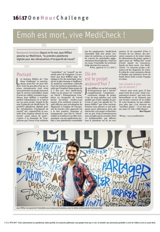 © S.A. IPM 2017. Toute représentation ou reproduction, même partielle, de la présente publication, sous quelque forme que ce soit, est interdite sans autorisation préalable et écrite de l'éditeur ou de ses ayants droit.
Emoh est mort, vive MediCheck !
Ressources humaines Depuis la fin mai, Jean Rifflart
planche sur MediCheck, “la première plateforme
digitale pour des réévaluations d’incapacité de travail”
Portrait
L
es lecteurs fidèles du “One
Hour Challenge” se souvien­
dront peut­être de Jean Rif­
flart. Voici un peu plus d’un an, ce
jeune entrepreneur était venu
nous présenter un projet innovant
dans le secteur immobilier. Faute
d’avoir pu valider certaines hypo­
thèses, Jean Rifflart a toutefois
préféré l’abandonner et se lancer
sur un autre projet. Depuis la fin
mai, il planche sur MediCheck, “la
première plateforme digitale pour
des réévaluations d’incapacité de
travail” (sic). Aujourd’hui, le con­
trôle d’un employé absent de son
travail –pour raison de santé–
s’opère à la demande de l’em­
ployeur par l’envoi d’un médecin
“contrôleur” ou “conseil” au do­
micile privé de l’employé. Un sys­
tème que Jean Rifflart juge “ar­
chaïque à l’ère du numérique, intru­
sif sur le plan humain et inefficace”
(le médecin contrôleur contredit
l’avis du médecin généraliste con­
sulté par l’employé dans moins de
5 % des cas). Avec MediCheck,
l’idée est de passer du “contrôle”
au “check”… Pratiquement, l’em­
ployé en incapacité de travail
prend lui­même rendez­vous
auprès d’un médecin­conseil, le­
quel effectue une réévaluation du
diagnostic à l’origine de l’incapa­
cité de travail. Cette approche est
à la fois positive, humaine et
transparente (une fois le “check”
réalisé, le résultat est en effet com­
muniqué, via une application mo­
bile, à une plateforme consultable
par les employeurs). MediCheck
rassemble déjà une petite cen­
taine de médecins, ce qui permet
de couvrir les principales agglo­
mérations francophones. Dans les
six mois, l’ensemble du territoire
belge devrait être couvert.
P.-F.L. (paru le 11/11/2017)
Où en
est le projet
aujourd’hui ?
J
ean Rifflart est un bel exemple
d’entrepreneur qui a “pivoté”
complètement. Comprenez :
carrément changé de projet.
C’est, de mon opinion, une vraie
qualité que d’être capable de per­
cevoir ce que l’on appelle les “si­
gnaux faibles” que votre environ­
nement vous adresse et qui indi­
quent assez clairement, pour qui
sait les lire, si le projet va fonction­
ner ou pas. Trop d’entrepreneurs
sont aveuglés par la croyance forte
(et indispensable, par ailleurs,
tout le paradoxe est là) en eux­
mêmes. Il est essentiel d’être à
l’écoute de ses clients, des pre­
miers contacts et de tester toutes
les dimensions du projet, quitte à
opter pour un “failing fast” avant
d’avoir épuisé ses ressources.
Emoh est donc mort, vive Medi­
Check ! Ce nouveau projet a dé­
marré sur les chapeaux de roues.
Il a déjà de (vrais) premiers clients
et finalise une première levée de
fonds. Bravo donc à toute l’équipe
et à Jean.
Ses conseils à ceux
qui se lancent ?
Foncer sans avoir peur. Il faut
aussi sortir de sa zone “amis­con­
naissances­réseau”, qui sont tous
bienveillants et ne donnent pas
une lecture correcte de la réalité
de votre business. Ne pas oublier
non plus que c’est souvent un
“numbers game” : il ne faut pas
un, mais 10, 100, 1000 clients !
Ben Piquard
Uhttps ://www.medicheck.io
Jean Rifflart est passé de l’immobilier aux ressources humaines, avec le même enthousiasme d’entreprendre.
OLIVIERPAPEGNIES/COLLECTIFHUMA
16&17 O n e H o u r C h a l l e n g e
 