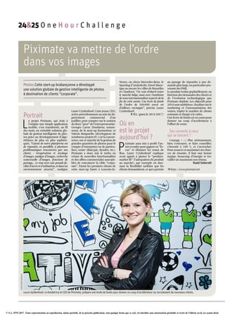 © S.A. IPM 2017. Toute représentation ou reproduction, même partielle, de la présente publication, sous quelque forme que ce soit, est interdite sans autorisation préalable et écrite de l'éditeur ou de ses ayants droit.
Piximate va mettre de l’ordre
dans vos images
Photos Cette start-up brabançonne a développé
une solution globale de gestion intelligente de photos
à destination de clients “corporate”.
Portrait
L
e projet Piximate, qui était à
l’origine une simple application
mobile, s’est transformé, au fil
des mois, en véritable solution glo­
bale de gestion intelligente de pho­
tos grâce au développement d’algo­
rithmes de plus en plus sophisti­
qués. “L’atout de notre plateforme est
de répondre, en parallèle, à plusieurs
problématiques rencontrées par nos
clients : récupération et stockage
d’images, analyse d’images, recherche
contextuelle d’images, fonctions de
partage,… Le tout avec une grande fa­
cilité d’accès et d’utilisation, et dans un
environnement sécurisé”, souligne
Laure Uytdenhoef. Cette jeune CEO,
active précédemment au sein du dé­
partement commercial d’un
joaillier, peut compter sur le soutien
de deux “pros” de l’entrepreneuriat :
Georges Caron (fondateur, notam­
ment, de la start­up Keemotion) et
Valerio Burgarello (développeur de
nombreux projets IT). Car la concur­
rence, sur ce marché de la gestion de
grandes quantités de photos pour le
compte d’entreprises ou de particu­
liers, existe (Sharypic, Bynder, etc.).
Piximate a donc mis le turbo en
créant de nouvelles fonctionnalités
et des offres commerciales suscepti­
bles de convaincre la cible “corpo­
rate”. Parmi les premiers clients de
cette start­up basée à Louvain­la­
Neuve, on citera Mercedes­Benz, le
Sporting d’Anderlecht, Duvel Moor­
tgat ou encore les villes de Bruxelles
et Charleroi. “On veut d’abord tester
le marché belge, mais avec l’ambition
de nous internationaliser à partir de la
fin de cette année. Une levée de fonds
de l’ordre de 500000 euros est
d’ailleurs envisagée”, précise Laure
Uytdenhoef.
P.-F.L. (paru le 20/5/2017)
Où en
est le projet
aujourd’hui ?
P
iximate aura mis à profit l’an­
née écoulée pour gagner en “fo­
cus” et éliminer les zones de
flou. Laure Uytdenhoef explique
avoir appris à ajuster le “product­
market fit” (l’adéquation du produit
au marché), par exemple en don­
nant la flexibilité tarifaire que les
clients demandaient, ce qui a permis
au passage de répondre à une de­
mande plus large, en particulier pro­
venant des PME.
Le produit évolue graduellement, en
fonction des demandes des clients et
de l’évolution technologique que
Piximate déploie. Les objectifs pour
2018 sont ambitieux : focaliser sur le
marketing et l’automatisation des
ventes, tripler le nombre de clients
existants et élargir à la vidéo.
Une levée de fonds est en cours pour
donner un coup d’accélérateur à
l’effort de vente.
Ses conseils à ceux
qui se lancent ?
Courage ! :­) Plus sérieusement,
bien s’entourer, se faire conseiller,
s’investir à 100 %, et s’accrocher.
Pour avancer et maximiser ses chan­
ces de réussite, il faut une bonne
équipe, beaucoup d’énergie et tra­
vailler un maximum son réseau.
Roald Sieberath
Uhttps ://www.piximate.net
Laure Uytdenhoef, co-fondatrice et CEO de Piximate, prépare une levée de fonds pour donner un coup d’accélérateur au recrutement de nouveaux clients.
CHRISTOPHEBORTELS
24&25 O n e H o u r C h a l l e n g e
 