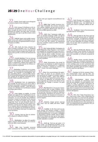 © S.A. IPM 2017. Toute représentation ou reproduction, même partielle, de la présente publication, sous quelque forme que ce soit, est interdite sans autorisation préalable et écrite de l'éditeur ou de ses ayants droit.
22.Equity. Terme anglo­saxon désignant
les actions ou parts d’une entreprise.
23.Exit. Lorsque le fondateur ou les in­
vestisseurs revendent leurs parts d’une entre­
prise, on parle de sortie ou exit. Le but est évi­
demment de réaliser une plus­value (revendre
les parts plus cher que ce qu’elles avaient coûtés
initialement).
24.FabLab. Espace privé/public mutua­
lisant l’accès à des outils et technologies. Les Fa­
bLab sont des lieux d’expérimentation et de pro­
totypage accessibles.
25.FFF. Fools (les fous), Friends (les
amis) et Family (la famille). Ces 3 “F” désignent
ceux qui, au départ de la vie d’une start­up, sont
prêts à mettre un peu d’argent pour l’aider à dé­
marrer alors qu’elle n’a encore rien démontré de
concret.
26.Growth Hacking. C’est un nouveau
domaine d’activité de l’entreprise, un métier “de
demain”. Cela désigne un ensemble d’actions,
outils et compétences utilisées pour gagner des
clients à travers, le plus souvent, les réseaux so­
ciaux et Internet en général.
27.Hackathon. Conférence où se réunis­
sent –un jour, un week­end ou même parfois une
semaine– un ensemble de développeurs, hac­
kers, spécialistes divers,…, pour travailler ensem­
ble sur des problématiques qui leurs sont propo­
sées (parfois par de grandes entreprises en re­
cherche d’idées nouvelles concrètes).
28.Incubateur. Lieu, ou organisation,
qui accueille des start­up en vue de les aider à
démarrer leur projet. L’incubateur propose sou­
vent des workshops, conseils,…, voire des boo(s)
tcamps. Il se distingue de l’accélérateur, destiné
aux projets plus avancés.
29.Lean. Maigre, en anglais… Le terme
désigne une approche de l’organisation du tra­
vail, et de la vie d’une start­up (ou d’un projet en
entreprise), en vue de résoudre des problèmes
nouveaux (comme le lancement d’un nouveau
produit), en évitant de perdre trop de temps.
L’approche “lean” est une démarche basée sur
des hypothèses de travail, des cycles courts d’ex­
périences, souvent avec les (futurs) clients, voire
en co­création, afin de minimaliser les allers­re­
tours et de concentrer un maximum de ressour­
ces à du travail efficace alors que l’on explore des
terres inconnues.
30.Licorne. Start­up dont la valorisa­
tion a dépassé le milliard de dollars.
31.Marketplace (ou place de marché).
Espace, souvent virtuel (site web), où se rencon­
trent une offre et une demande.
32. MRC. Pour “monthly recurrent
costs”, synonyme du “Burn Rate”. Soit l’ensem­
ble des coûts que supporte mensuellement une
start­up.
33.MRR. Pour “onthly recurrent reve­
nues”. Soit l’ensemble des revenus récurrents
(ou, à défaut, réguliers) qu’une start­up arrive à
générer. Un premier objectif d’une start­up est
d’avoir un MRR supérieur au MRC.
34.MVP. Pour “minimum viable pro­
duct” ou “produit minimum viable”. Il s’agit de
la première version de l’offre de produit ou ser­
vice qu’une start­up peut mettre sur le marché.
Si la start­up s’attaque à un problème de mobi­
lité et veut créer des voitures, un skateboard
peut être considéré comme un MVP (contraire­
ment à 4 pneus).
35.P&L Carton de bière. Néologisme de
Roald Sieberath et Ben Piquard ! C’est l’exposé
très simplifié de l’axe financier d’une start­up vi­
sant à estimer le nombre de produits ou services
qu’une start­up devra vendre (revenus) pour
couvrir ses coûts (fixes et variables), et interpel­
ler la start­up sur sa capacité effective à atteindre
ce seuil d’équilibre.
36.Pitch. Présentation d’un projet de
start­up par son fondateur. Le pitch est souvent
utilisé devant des investisseurs. Il y a différents
formats : 5 minutes, 7 minutes ou, comme à “La
Libre”, 1 heure (One Hour Challenge).
37.Pivot. Très caractéristique des appro­
ches “lean”, le pivot est un moment où la
start­up décide de changer de stratégie, d’appro­
che de business model,…, après avoir effectué
une série de tests et s’apercevoir qu’une appro­
che révisée ou différente est nécessaire pour
mieux répondre aux attentes des clients ou aux
potentialités de l’équipe à exécuter. On parle
alors de pivot.
38.Plan financier. C’est un sous­ensem­
ble du business plan, ou plan d’affaires, décri­
vant principalement le volet financier du projet
de la start­up. Il décrira en détail les dépenses,
investissements, hypothèses de revenus et, sur­
tout, le cash­flow (ou situation de trésorerie) et
le besoin de financement destiné à couvrir la tré­
sorerie négative.
39. Runway. Temps qu’une start­up
peut “tenir” avec un “MRR cash burn” (MRR­
MRC).
40.Scalable. Se dit d’une start­up qui,
ayant inventé son business modèle, a trouvé
comment délivrer la promesse (techniquement
et opérationnellement) et est prête à multiplier
sa proposition à grande échelle. Selon la défini­
tion de Steve Blank, une start­up est “une organi­
sation temporaire à la recherche d’un business
modèle répétable et scalable”.
41. Scale­up. Start­up qui passe à la
phase “Scale”, ou changement d’échelle. Se dis­
tingue de la start­up qui recherche encore son
business modèle et son mode opératoire.
42.Seed. Premier tour “sérieux” de fi­
nancement (après les “FFF”). En Belgique, entre
100000 et 500000 euros. Aux Etats­Unis, le
“seed” peut s’élever à quelques millions de dol­
lars.
43. Seedfund. Fond d’investissement
spécialisé dans le “seed capital”.
44.Start­up SaaS. Se dit d’une start­up
proposant des outils (souvent web) en “Software
as a Service”. Exemple : un logiciel de comptabi­
lité que l’on n’achète pas, mais que l’on paie par
mois à un prix dépendant du nombre d’utilisa­
teurs. On est donc dans un paiement à l’usage
plutôt qu’à l’achat.
45.Start­up Week­end. Marque com­
merciale (Techstar) d’une formule de week­end
où de futurs créateurs de start­up se réunissent
pour créer ensemble, en 54 heures, un projet de
start­up.
46.Studio. Forme nouvelle d’incuba­
teur/accélérateur des ressources techniques et
humaines à disposition, au­delà du financement
et du coaching, pour co­créer activement des
start­up avec les porteurs de projets. Les studios
sont parfois spécialisés afin de mettre à disposi­
tion des expertises spécifiques.
47.Traction. Se dit des marques d’inté­
rêts commerciales d’une start­up. Plus une
start­up vend, plus on dit qu’elle a de la traction.
48. Valo(risation). Valeur d’une
start­up. Les méthodes de valorisation d’une
start­up sont multiples. On peut regarder le po­
tentiel de l’idée, le potentiel d’exécution de
l’équipe, ce qu’elle a déjà fait ou ce qu’elle a accu­
mulé comme valeur. Selon les méthodes, et, sur­
tout, selon le moment de la vie de la start­up, les
différentes approches peuvent mener à des valo­
risations divergentes.
49.VPC. Pour “Value Proposition Can­
vas”. Outil récent visant à bien comprendre les
besoins d’un client et à concevoir des produits/
services adressant ces besoins. Un tiers des pro­
jets de start­up échouent car elles mettent sur le
marché des produits/services dont personne ne
veut ! On comprend dès lors pourquoi le VPC est
un outil de première nécessité.
28&29 O n e H o u r C h a l l e n g e
 