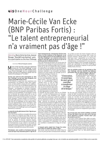 © S.A. IPM 2017. Toute représentation ou reproduction, même partielle, de la présente publication, sous quelque forme que ce soit, est interdite sans autorisation préalable et écrite de l'éditeur ou de ses ayants droit.
Marie-Cécile Van Ecke
(BNP Paribas Fortis) :
“Le talent entrepreneurial
n’a vraiment pas d’âge !”
Débriefing Marie-Cécile Van Ecke, General
Manager “Retail&Private Banking”, parle
de sa participation au One Hour Challenge.
Entretien Pierre-François Lovens
M
arie­Cécile Van Ecke a pris part à plusieurs
sessions du “One Hour Challenge” en tant
que représentante de BNP Paribas Fortis.
Nous l’avons interrogée sur les enseignements
qu’elle a pu tirer de l’expérience menée avec les
coachs de LeanSquare et “La Libre”.
Qu’avez vous retiré de votre participation au “One
Hour Challenge” en tant que cadre dirigeante d’un
groupe comme BNP Paribas Fortis ?
C’est d’abord, et avant tout, une expérience très
enrichissante. J’ai d’ailleurs voulu, assez rapide­
ment, en faire profiter certains de mes collabora­
teurs. Et je n’ai eu que du feedback positif de leur
part ! On est dans l’un des cœurs de métier du
banquier : accompagner et stimuler l’entrepre­
neuriat. Alors, même si le “One Hour Challenge”
n’a pas forcément de retombées immédiates, l’ex­
périence est très profitable. J’ai été frappée à la fois
par la diversité des projets présentés et par la
grande maturité de certains d’entre eux. Il y a des
projets où l’on aurait très bien pu faire un finance­
ment classique. D’autres projets se trouvaient à
des stades plus précoces et, dans ces cas­là, notre
rôle était de les challenger sur des aspects finan­
ciers qui apparaissaient encore trop légers, voire
parfois inexistants. Mais, en soi, ce n’est pas dra­
matique. Il faut vraiment laisser venir tous les ty­
pes de projet et les challenger pour qu’ils gagnent
justement en maturité.
La maturité est-elle généralement liée à l’âge des por-
teurs de projet ?
Non ! On a eu de nombreux exemples démontrant
que le talent n’a vraiment pas d’âge. Je me sou­
viens du projet Gnoothi présenté par un garçon de
18 ans, étudiant en première année dans une
école de gestion. Il m’avait vraiment impres­
sionné. On sentait tout de suite qu’il avait le profil
de l’entrepreneur et que, même si son projet ne
devait pas réussir, il en lancerait un autre. On doit
stimuler ce type de personne. Et quand je dis “on”,
j’entends l’ensemble des acteurs de la société.
Précisément, notre société ne fonctionne-t-elle pas
encore de façon trop cloisonnée quand il s’agit de sti-
muler l’entrepreneuriat. L’entrepreneur fait face à des
acteurs à la fois nombreux et très dispersés, ce qui
n’est pas l’idéal quand on est seul et débutant. Avec le
“One Hour Challenge”, on a croisé les univers de la
banque et celui des coachs de start-up, ce qui est un
premier pas dans le décloisonnement…
Tout à fait. Beaucoup de jeunes ont encore peur de
s’adresser à une banque. Ils nous perçoivent tou­
jours comme une institution figée, qui ne les écou­
terait pas car ils ne se jugent pas assez crédibles.
Or, aujourd’hui, une banque comme BNP dispose
de toute une gamme de services qui peuvent pré­
cisément répondre à des demandes spécifiques.
Quand on se rend compte, par exemple, qu’un fi­
nancement classique n’est pas en­
core possible vu l’état d’avance­
ment du projet, on peut les orien­
ter vers une plateforme telle que
Hello crowd !, où il est possible de
lever, en crowdfunding, jusqu’à
100000 euros. Ce qui est déjà
beaucoup pour des start­up qui
veulent tester une idée sur un mar­
ché. On est là vraiment dans notre
rôle de banquier, qui est d’orienter
les entrepreneurs vers les solutions
les plus appropriées en fonction de
la maturité de leurs projets. Dans le cas d’Hello
crowd !, au­delà du financement, les entrepre­
neurs peuvent aussi bénéficier d’un “buddy”,
c’est­à­dire d’un coach qui va aider le candidat en
amont de la levée de fonds. C’est un des éléments
qui est clairement ressorti du “One Hour Chal­
lenge”. Souvent, les porteurs de projets disent
qu’ils ont besoin d’autant de milliers d’euros. Mais
quand on leur demande ce qu’ils vont en faire, ils
ont beaucoup de mal à se fixer des priorités. Chez
BNP, on a aussi créé les fonctions de “starter
coachs” et de conseiller “Innovation Hub”, qui va
davantage accompagner les start­up technologi­
ques en les aidant à développer leurs réseaux, no­
tamment à travers Co. Station (présent à Bruxel­
les, à Gand et bientôt à Charleroi, N.D.L.R.). Cela
montre que nous ne sommes pas simplement là
pour faire du financement classique mais qu’on
peut aussi donner accès à des financements alter­
natifs et à des partenaires spécialisés dans l’inno­
vation. L’innovation, le numérique, les start­up
ont contribué à transformer le visage de la ban­
que.
Le banquier garde, malgré tout, l’image d’un acteur
assez frileux en matière de capital à risque…
Sans doute, mais les choses ont évolué. Dans les
cas où ne peut pas faire un financement classique,
on va faire en sorte de trouver d’autres voies en
profitant de la force du groupe BNP. Avant, les
banques disaient “désolé, mais on ne peut rien
faire pour vous”. Aujourd’hui, on va être beau­
coup plus à l’écoute des demandes émanant des
entrepreneurs, et notamment de ceux qui inno­
vent dans le digital (à titre d’exemple, Smartbeam,
projet qui a participé au One Hour Challenge, a
remporté un hackathon organisé en juin par BNP
Paribas Fortis, N.D.L.R.).
Dans les multiples projets qui ont participé au One
Hour Challenge, avez-vous identifié des faiblesses
particulières dans les volets financiers ? Ont-ils tous
une “culture du chiffre” suffisante ?
Je parlerais plutôt d’un manque de
conscientisation chez certains.
C’est très bien d’avoir une idée,
mais si vous ne savez pas comment
vous allez l’exécuter, et éventuelle­
ment avec quels financements, on
peut très facilement échouer. On
ne demande pas de voir des “busi­
ness plan” très fouillés, mais il faut
quand même être capable d’esti­
mer ses coûts. C’est un minimum.
Or, chez certains, c’est très mal éva­
lué. Ils vont, par exemple, mettre en avant la né­
cessité de faire la promotion de leur produit ou
service, mais sans savoir qui va le faire, avec quels
outils, etc. Ou bien, ils vont prévoir un budget
marketing, mais sans savoir comment il sera dé­
pensé. Il y a donc parfois beaucoup d’approxima­
tion. Un autre problème assez fréquent est lié à la
gestion de la croissance et à la difficulté de se fixer
des priorités. Dans certains cas, on se dit d’ailleurs
que le ou les fondateurs auraient peut­être intérêt
à mieux s’entourer ou même à passer la main à
des personnes ayant les compétences pour exécu­
ter le projet.
N’y a-t-il pas aussi, chez certains candidats, la volonté
de lever des fonds à tout prix, alors qu’ils n’ont pas
encore démontré la moindre “traction client” pour
leur produit ou service ?
C’est exact. Il faut toujours bien cibler ses parte­
naires financiers en fonction du stade où se trouve
le projet. On ne lève pas du capital à risque pour fi­
nancer exclusivement de la recherche, par exem­
ple. Une levée de fonds, idéalement, doit se faire
dès lors qu’on a trouvé un business modèle et
qu’on veut accélérer la croissance. Je crois sincère­
ment qu’on rend parfois service aux porteurs de
projets en disant “non” ou “allez plutôt frapper à
telle porte”.
“L’innovation,
le numérique,
les start­up ont
contribué
à transformer
le visage
de la banque.”
4&5 O n e H o u r C h a l l e n g e
 